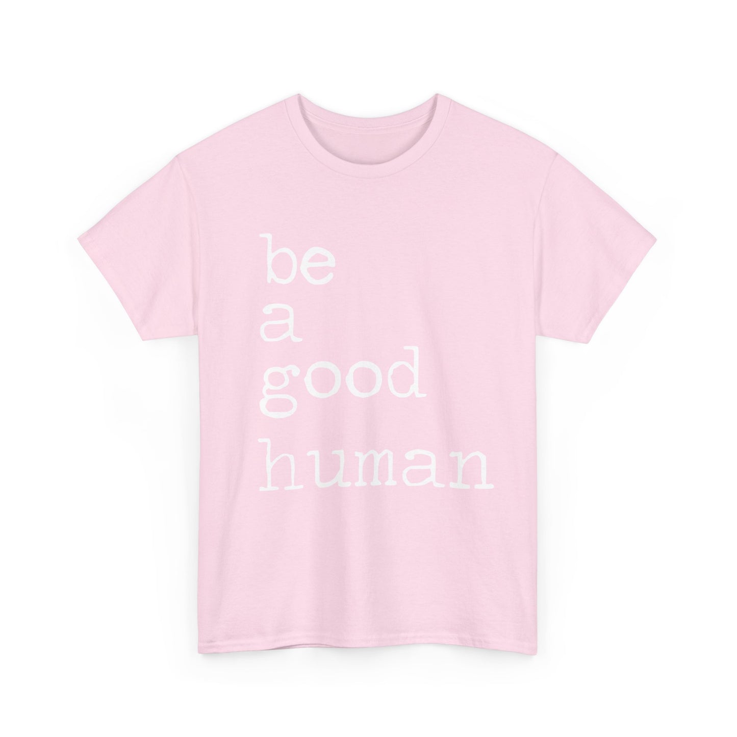 Be a Good Human
