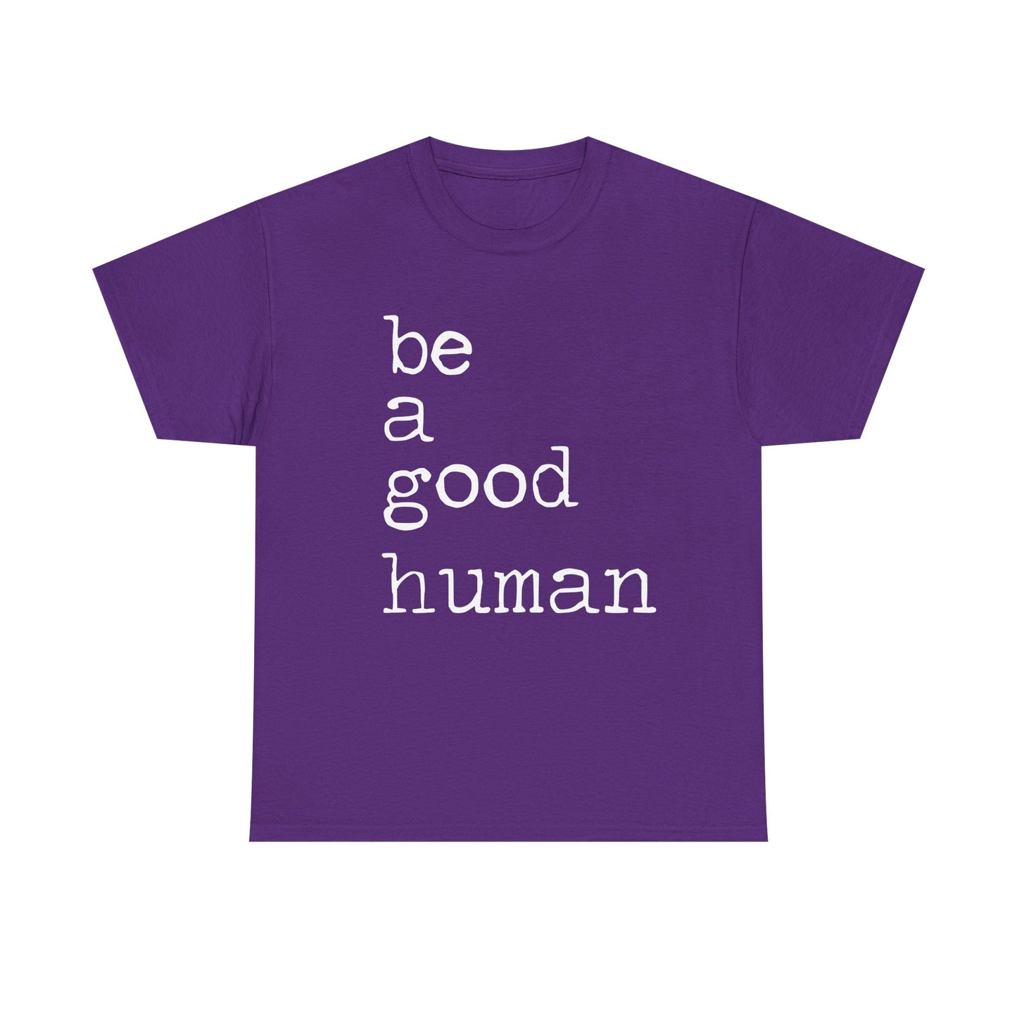 Be a Good Human