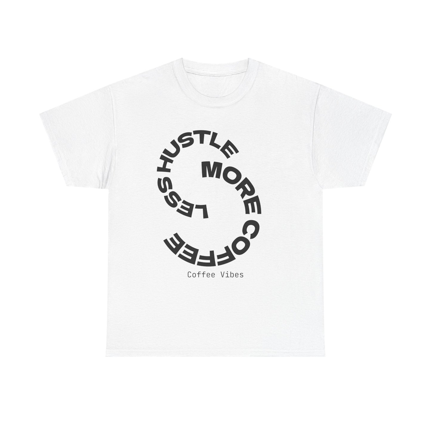Hustle More, Coffee Less
