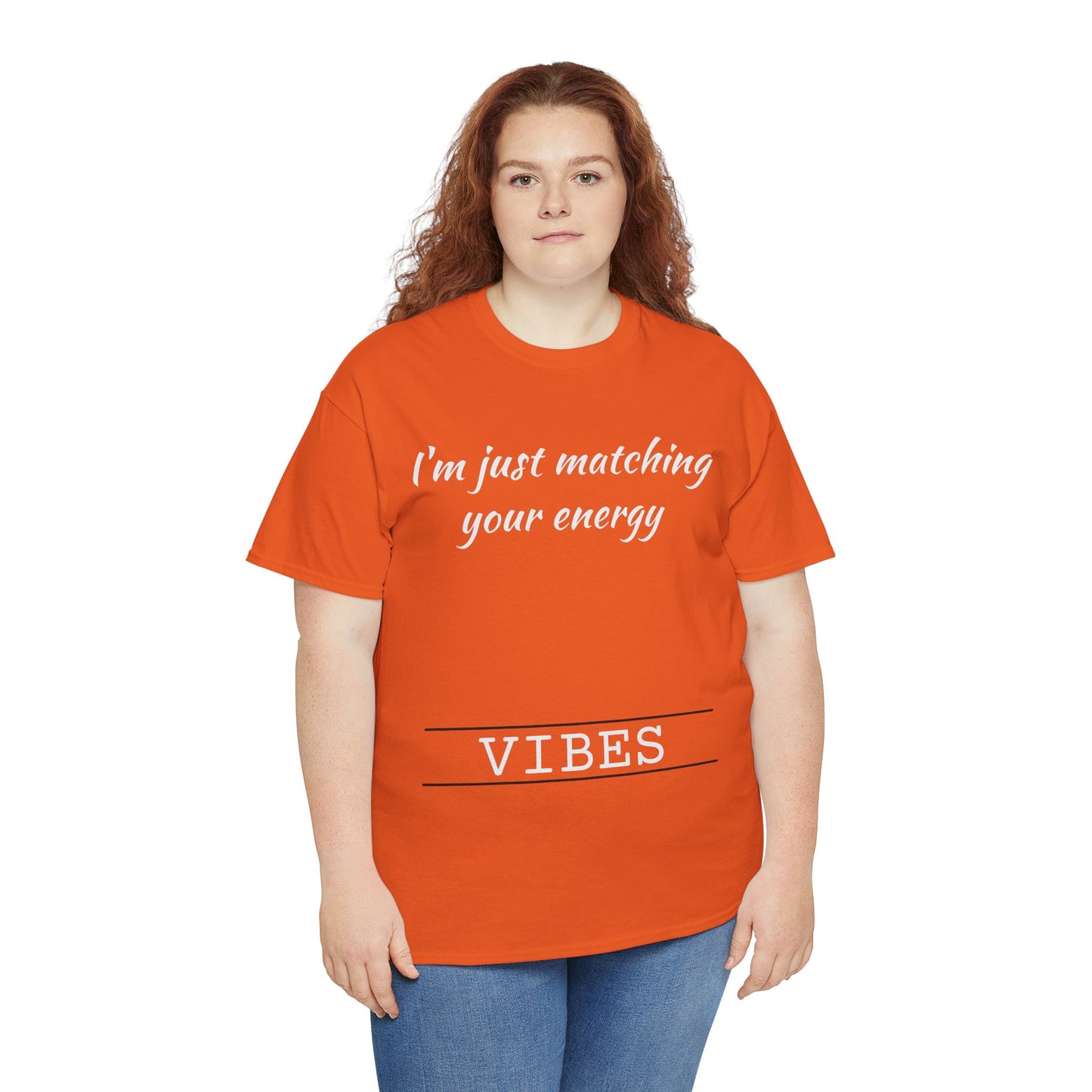 I'm Just Matching Your Energy