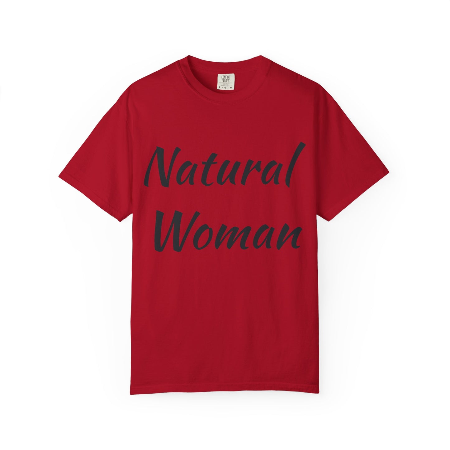 Natural Woman Unisex Garment-Dyed T-Shirt
