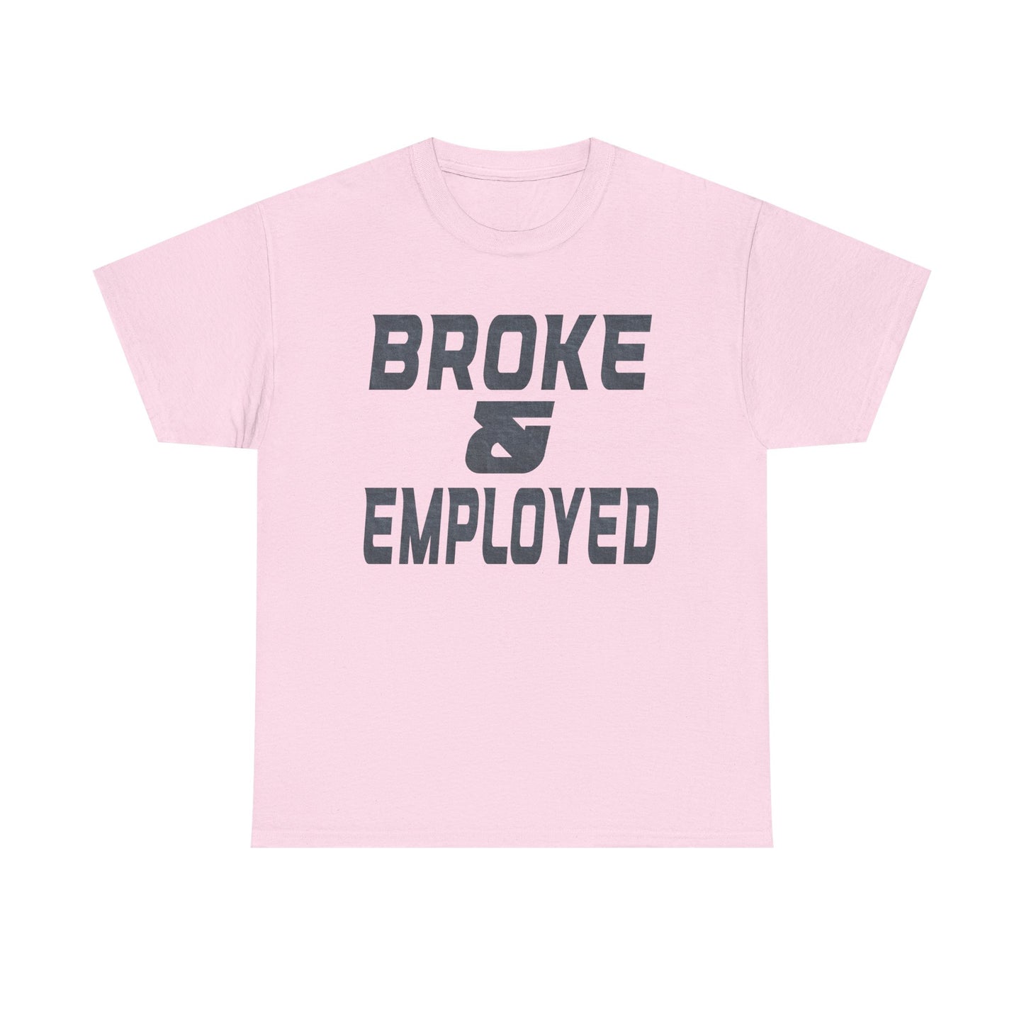 Broke & Employed