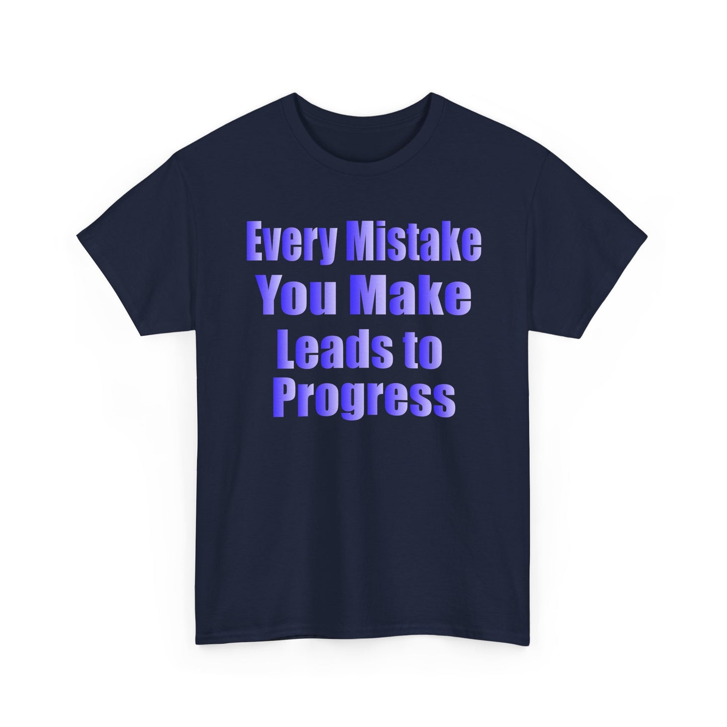 Every Mistake You Make Leads to Progress