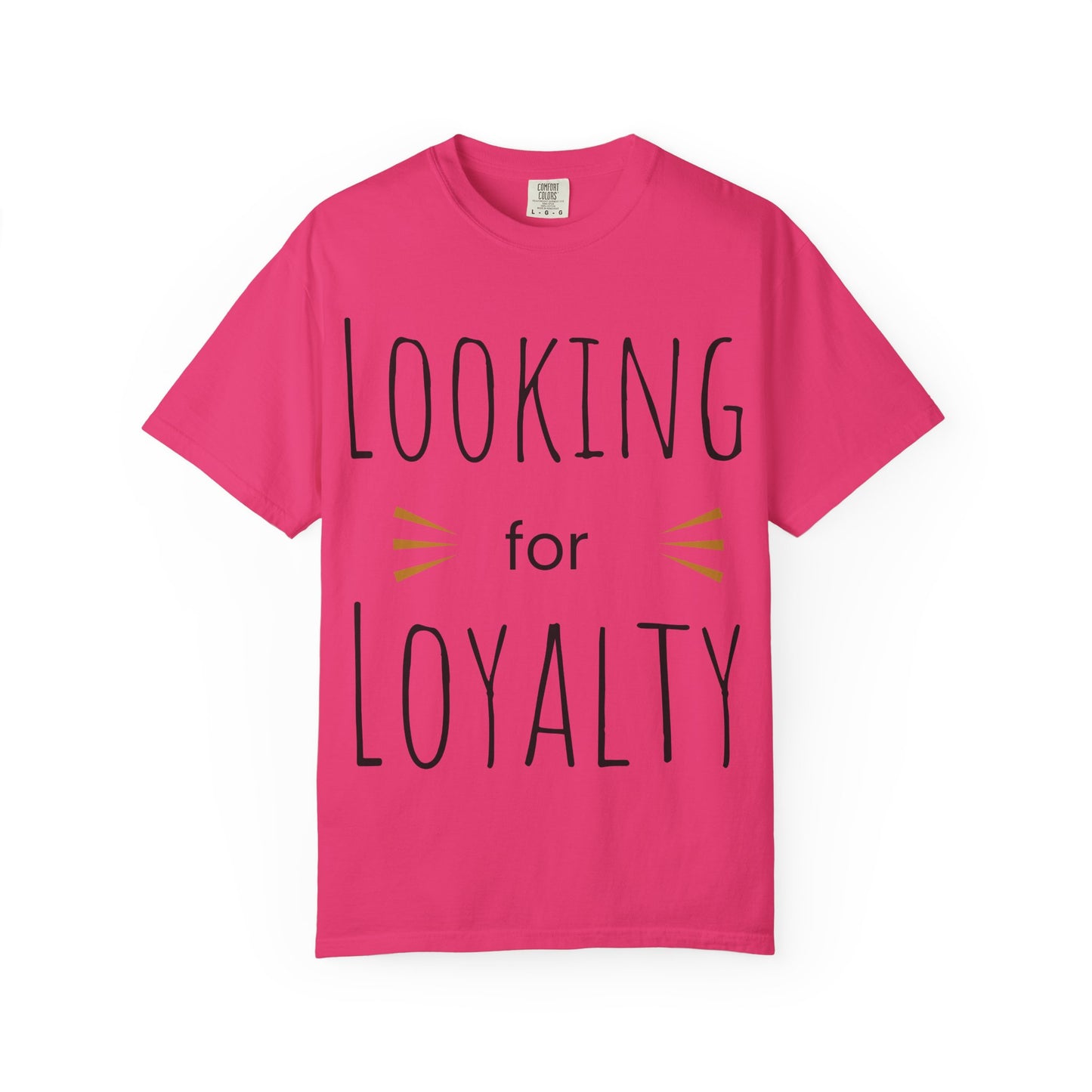 Looking for Loyalty-Dyed T