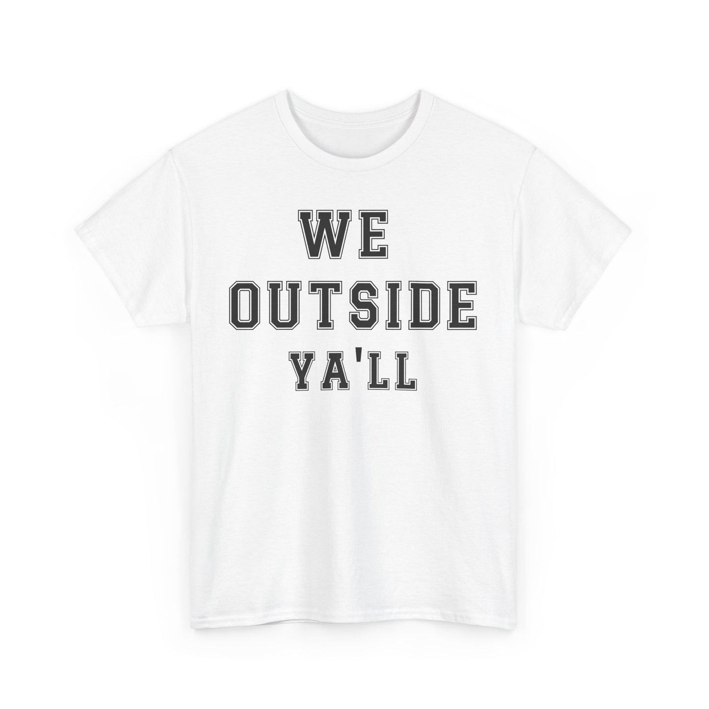 "We Outside Y'all" Casual Statement Shirt