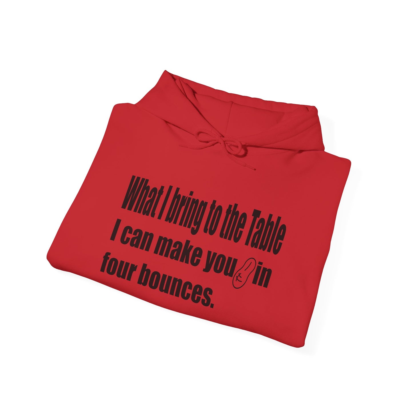 What I Bring to the Table-Hoodie