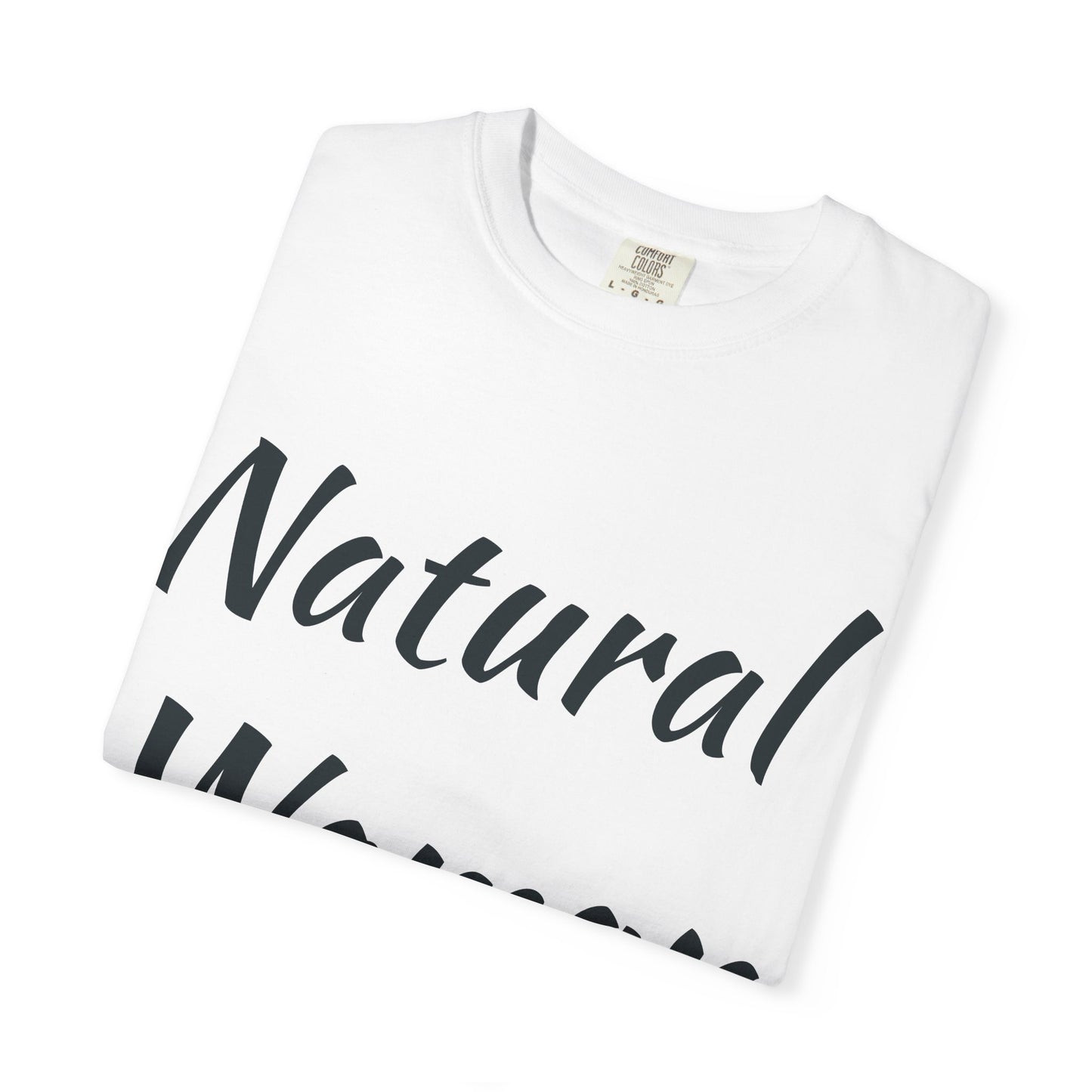 Natural Woman Unisex Garment-Dyed T-Shirt