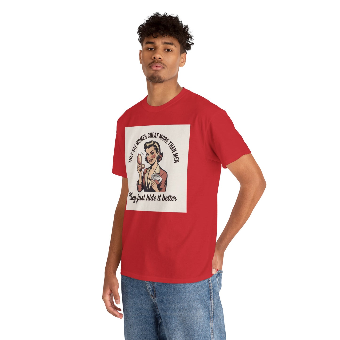 Vintage Pinup Tee — "They Say Women Cheat More Than Men — They Just Hide It Better" Printify