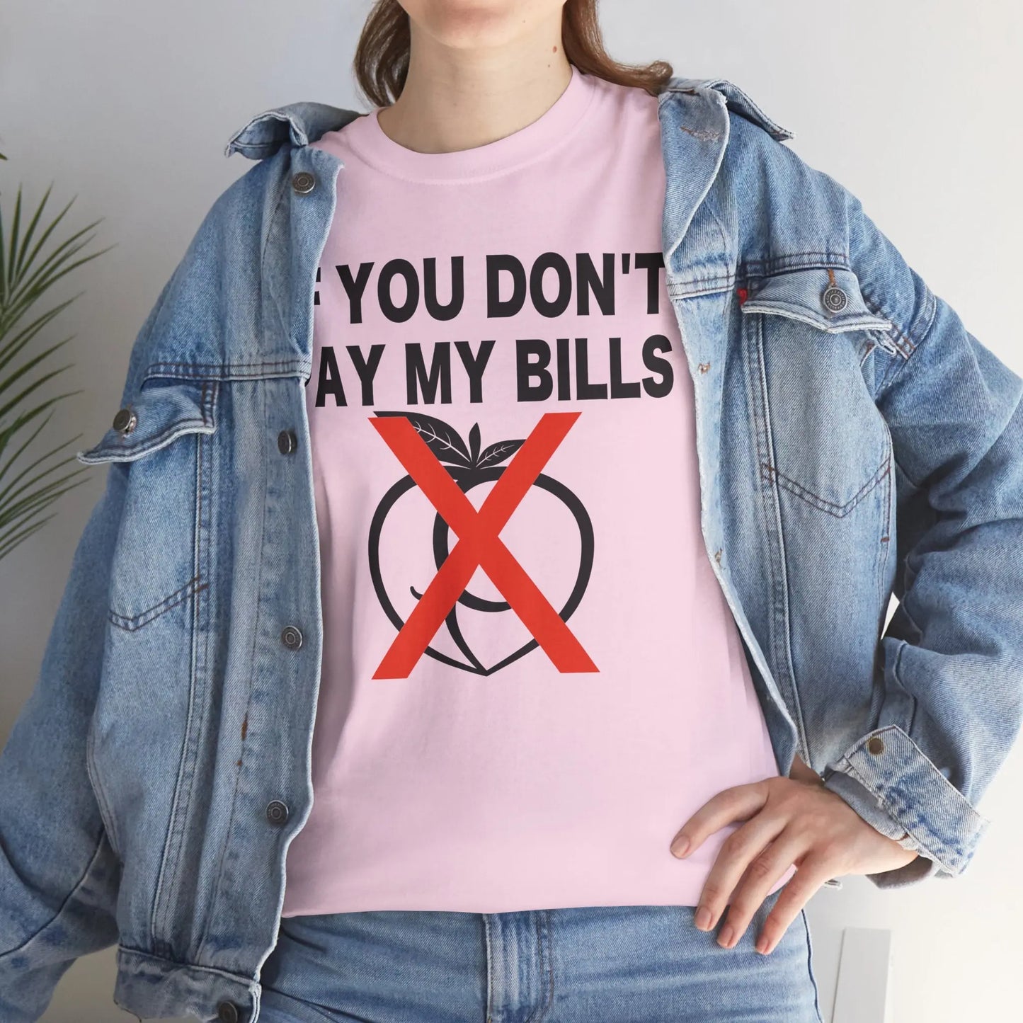 If You Don't Pay My Bills Printify