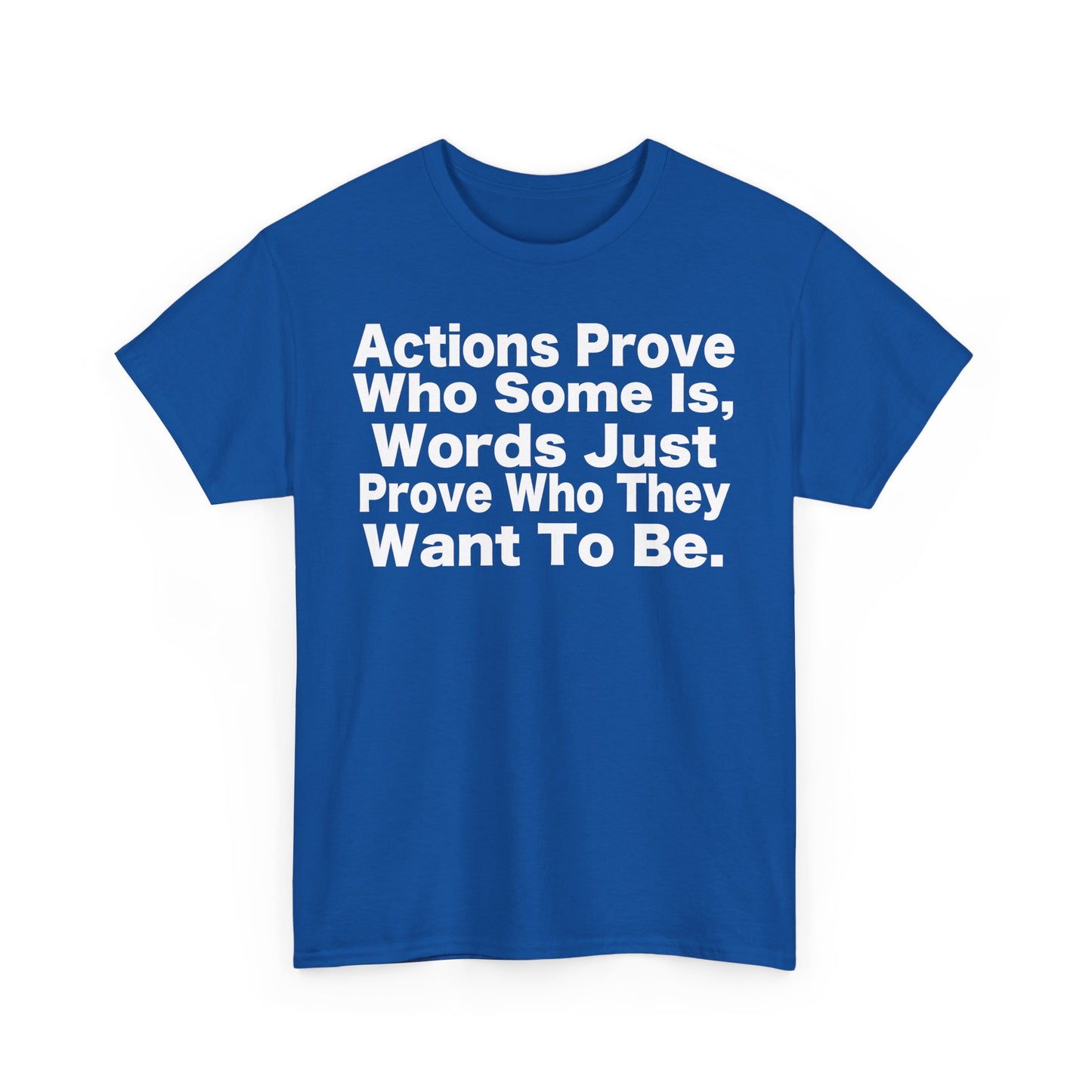 Inspirational Quote – 'Actions Prove Who Some Is'
