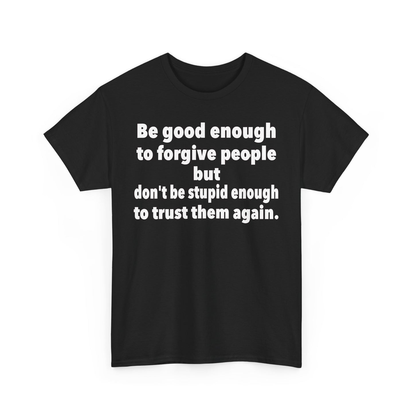 Be good enough to forgive people
