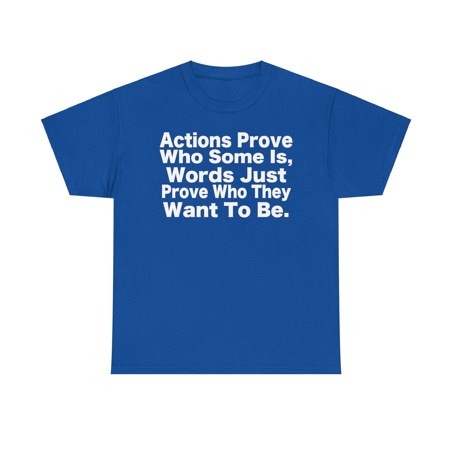 Inspirational Quote – 'Actions Prove Who Some Is'