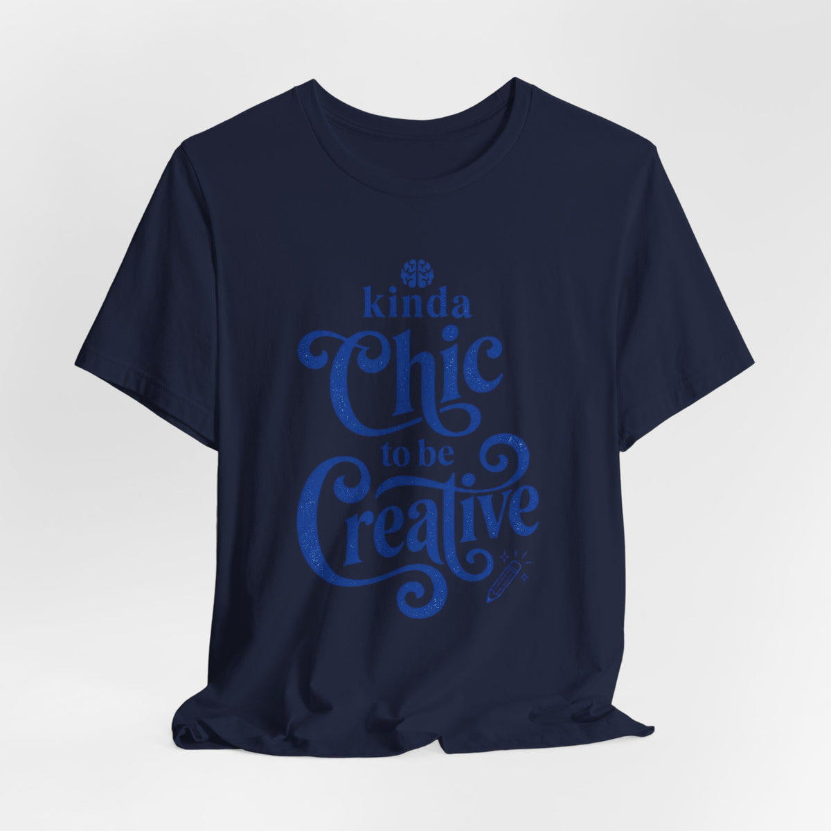 Kinda Chic to Be Creative Tee | Typographic Script Design