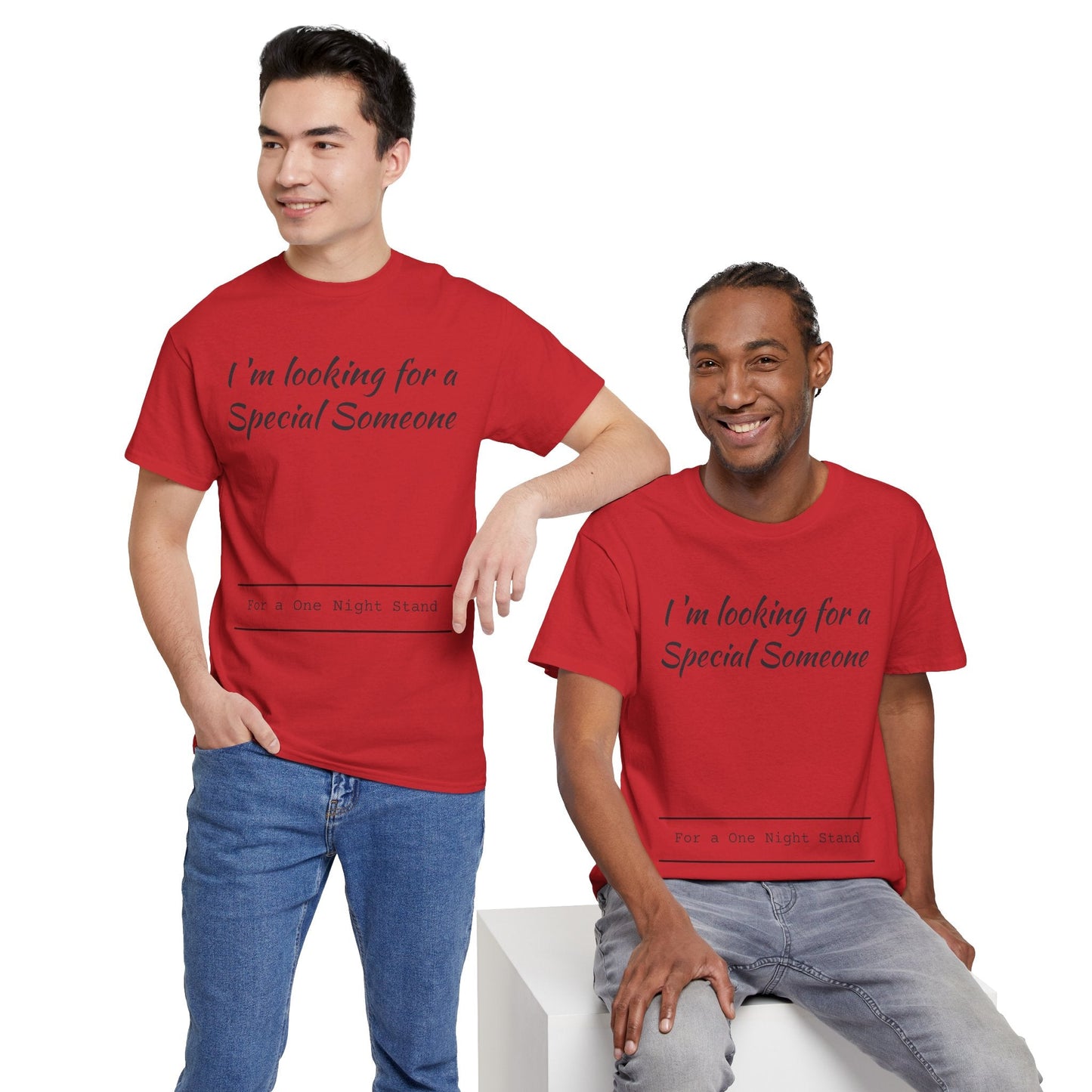 I'm Looking For A Special Someone Printify