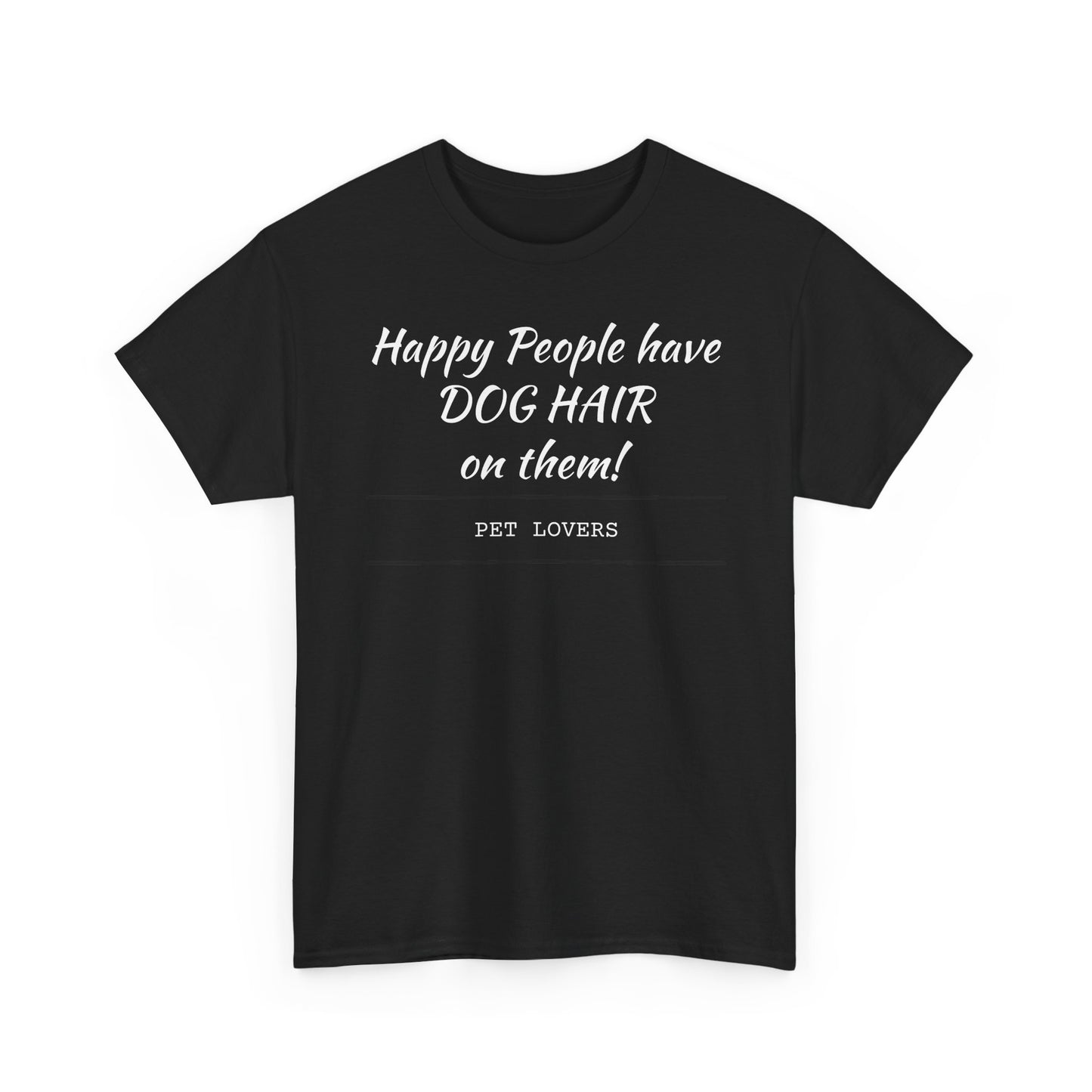 Dog Hair Tee for Pet Lovers