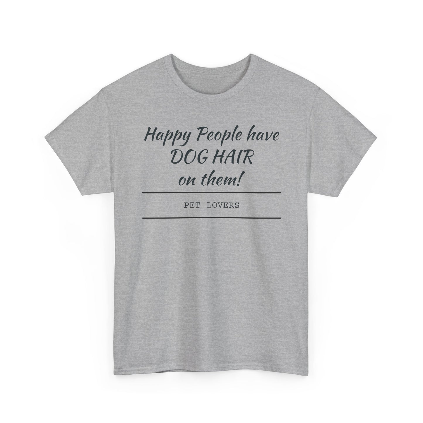 Dog Hair Tee for Pet Lovers