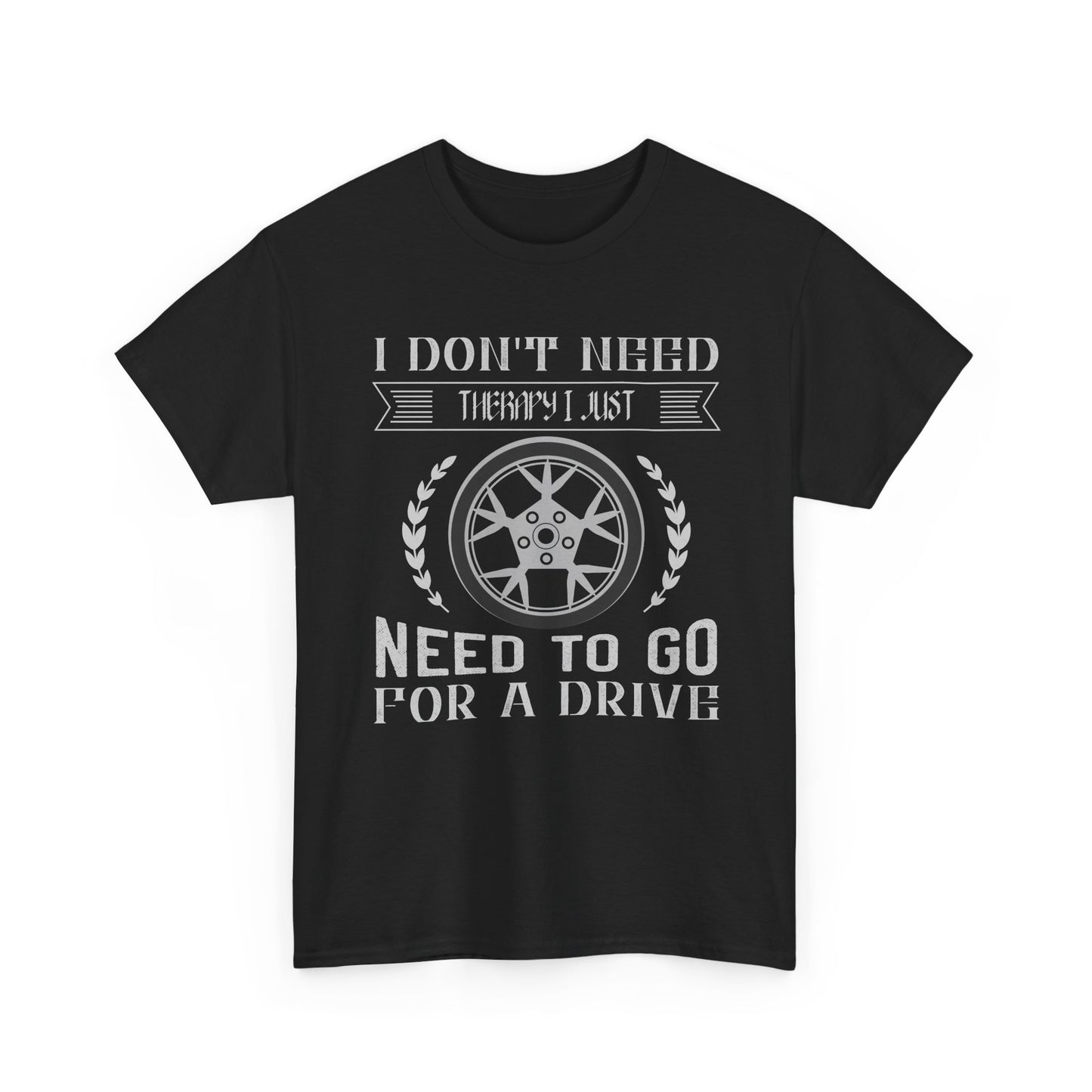 I Don't Need Therapy, Just Need to Go for a Drive