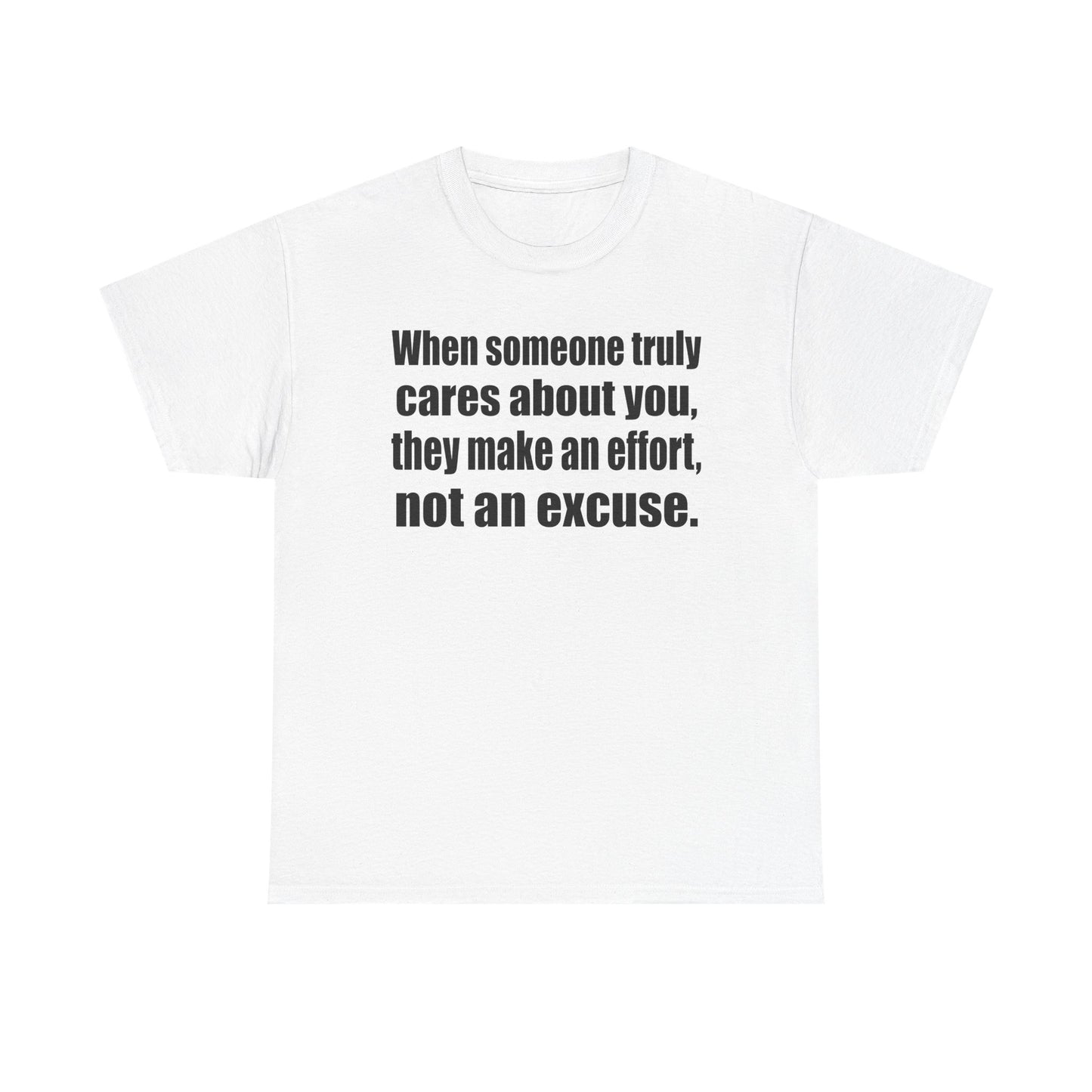 When Someone Truly Cares About You, They Make an Effort, Not an Excuse