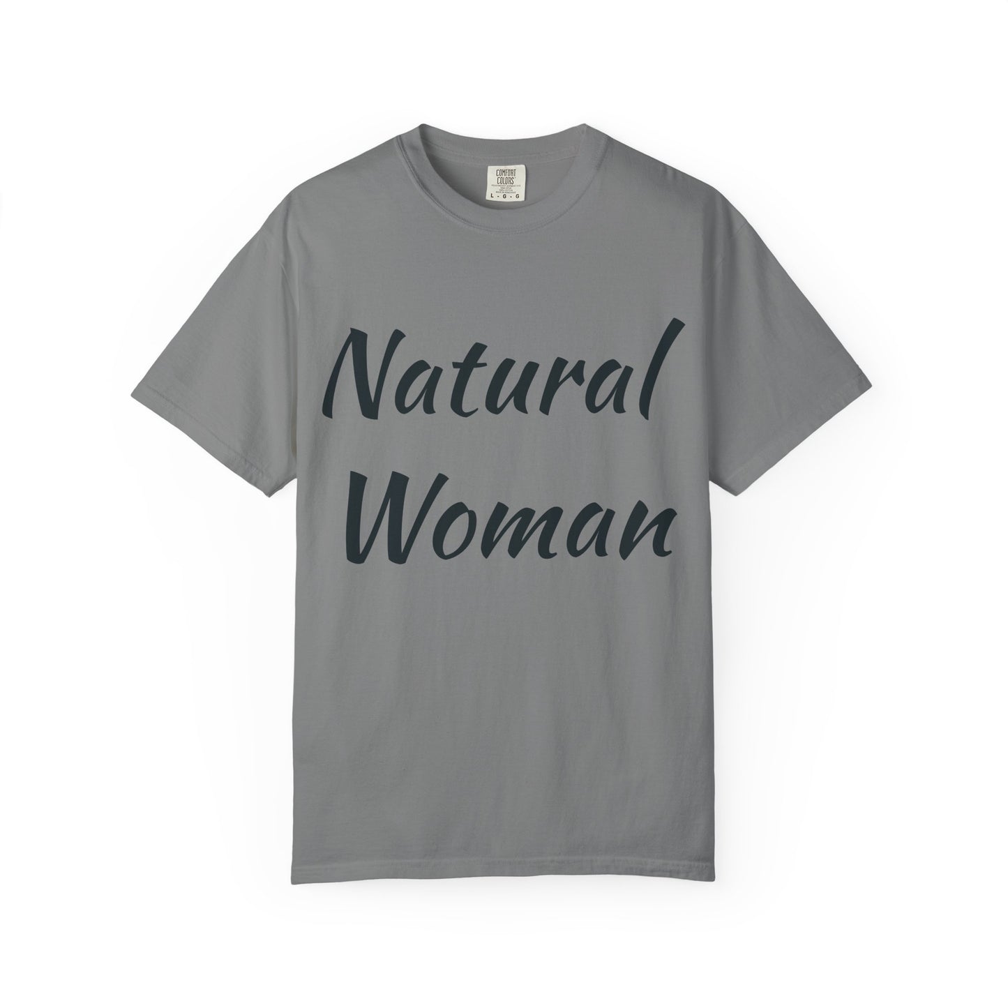 Natural Woman Unisex Garment-Dyed T-Shirt