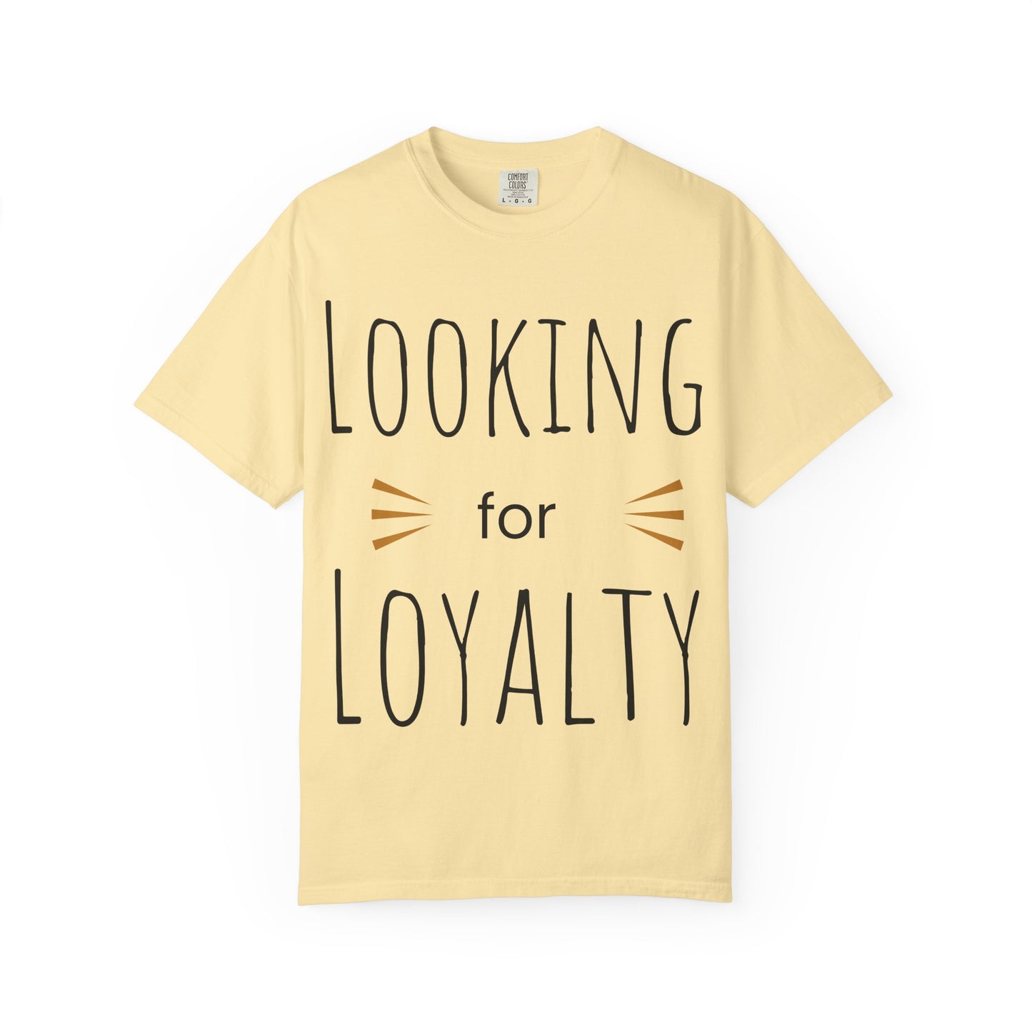 Looking for Loyalty-Dyed T