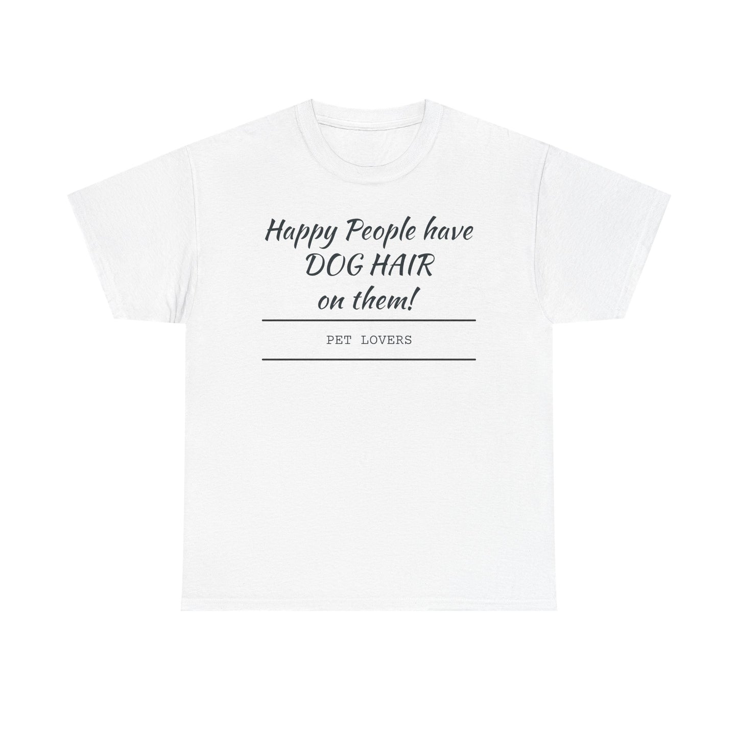 Dog Hair Tee for Pet Lovers