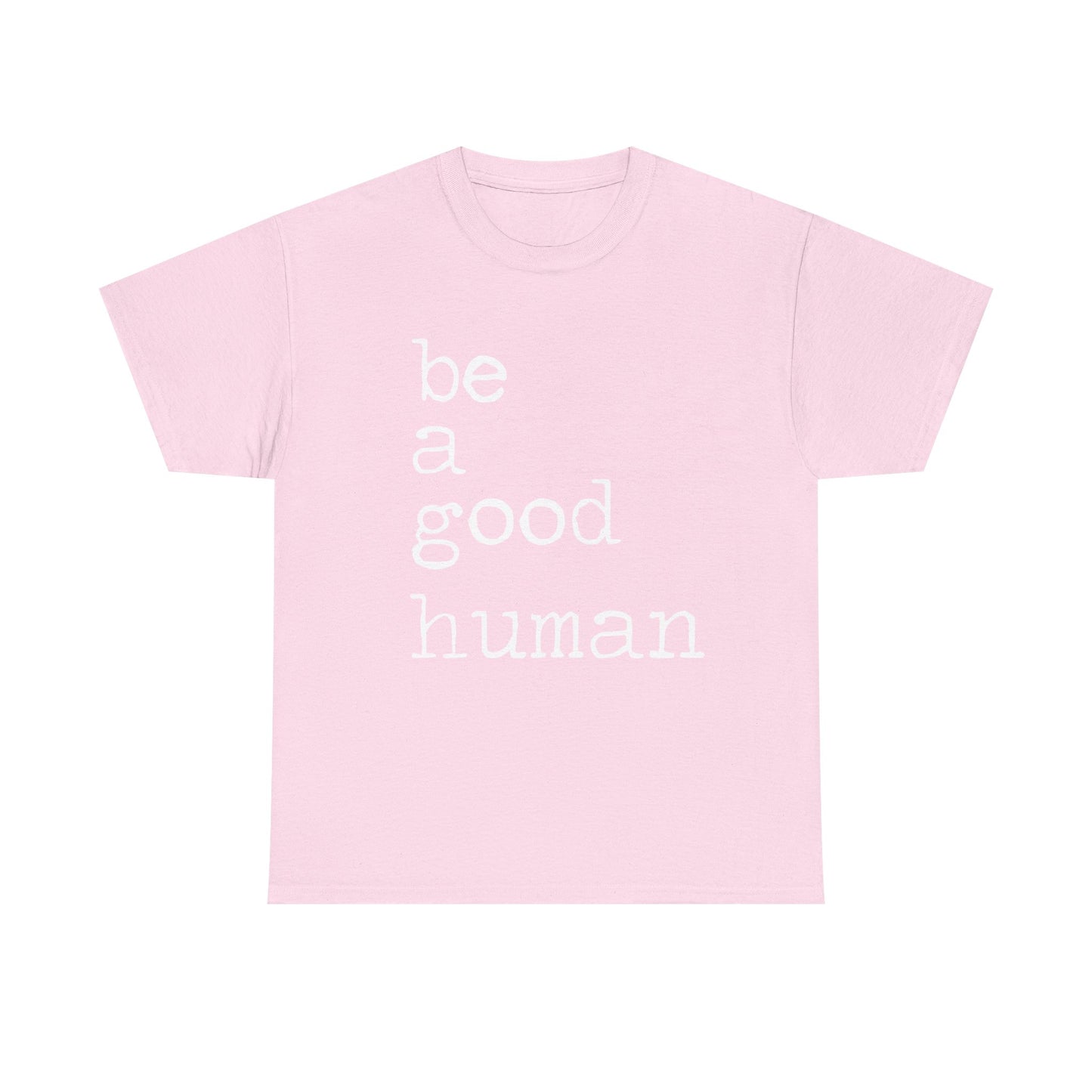 Be a Good Human