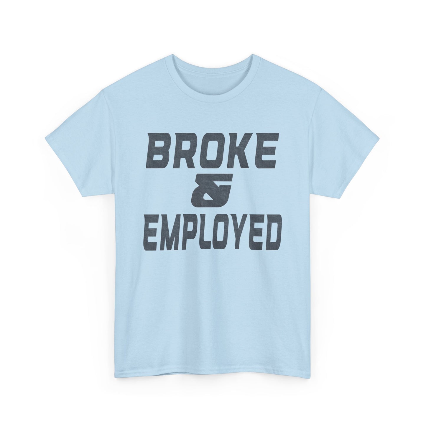Broke & Employed