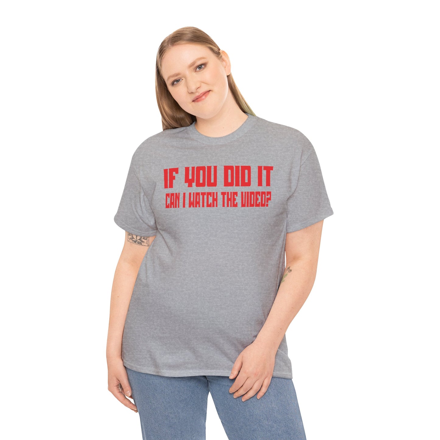 If You Did It, Can I Watch The Video?