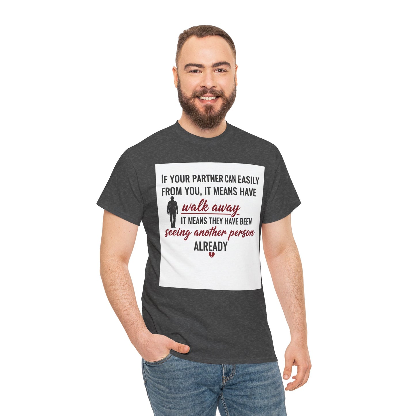 T‑Shirt — “If Your Partner Can Easily Walk Away” Relationship Quote Tee