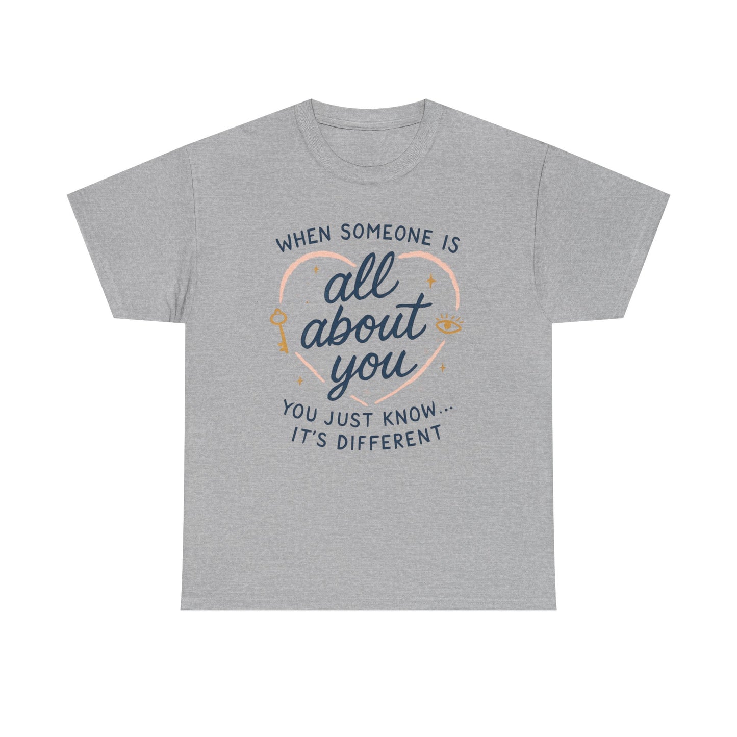 T-Shirt — "When Someone Is All About You" Heartfelt Quote Tee