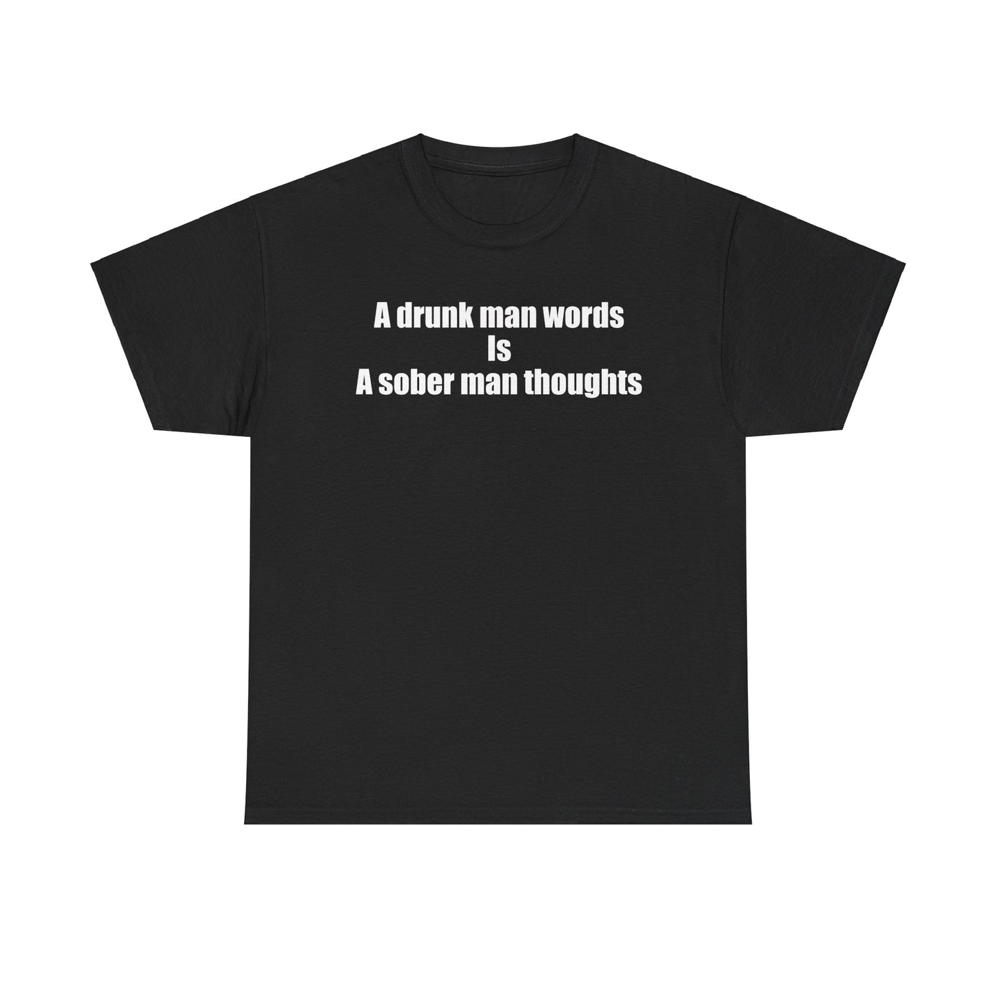 A drunk man words