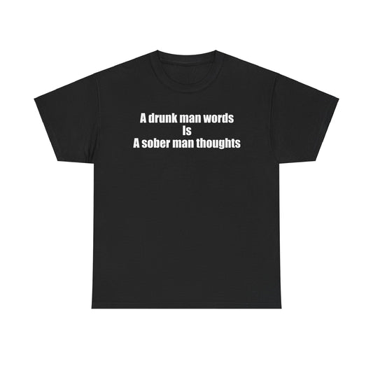 A drunk man words