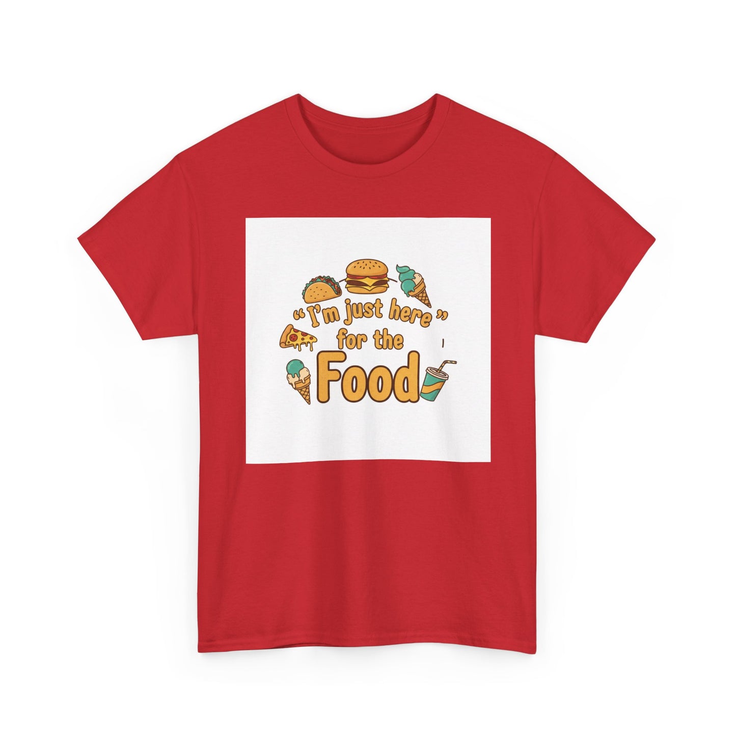 I'm Just Here for the Food T‑Shirt — Funny Foodie Graphic Tee