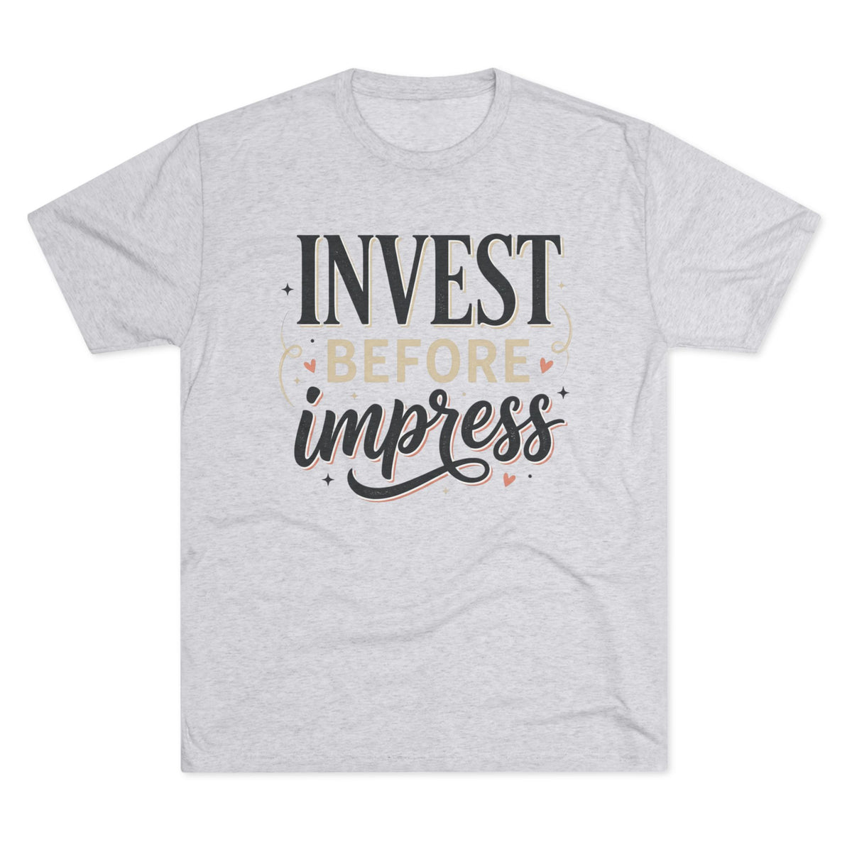 Invest Before Impress Tee — Motivational Finance Graphic T-Shirt