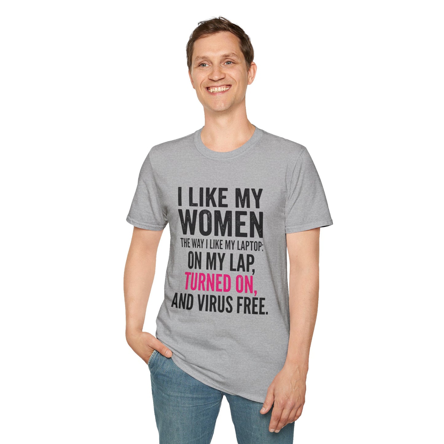 "I Like My Women the Way I Like My Laptop: On My Lap, Turned On, and Virus Free"-Funny Graphic T‑Shirt
