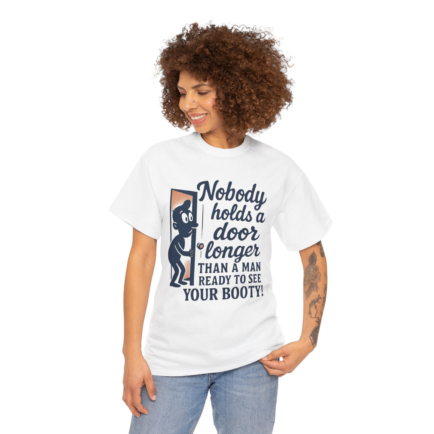 Funny Graphic Tee – "Nobody Holds a Door Longer…Ready to See Your Booty!"