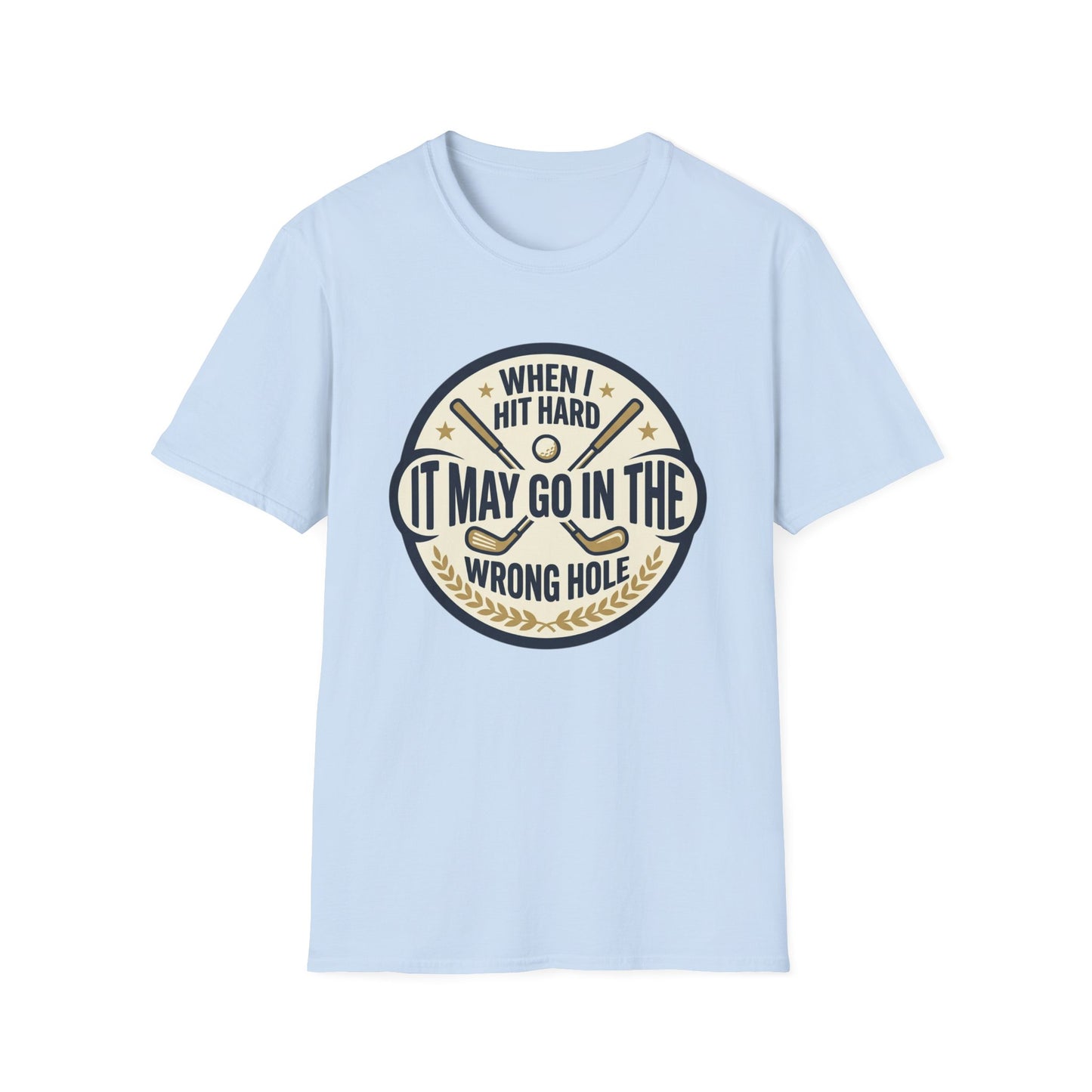 Golf Humor T-Shirt — "When I Hit Hard It May Go In The Wrong Hole" Vintage Golf Joke Tee