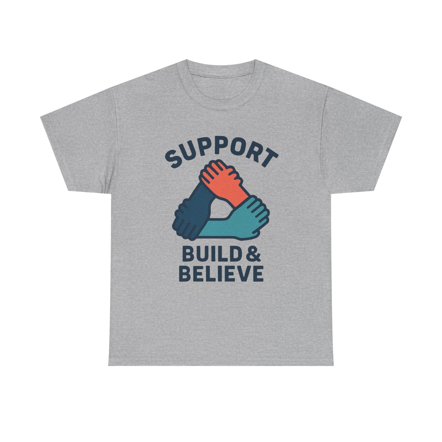 Support Build & Believe T-Shirt — Community Solidarity Graphic Tee