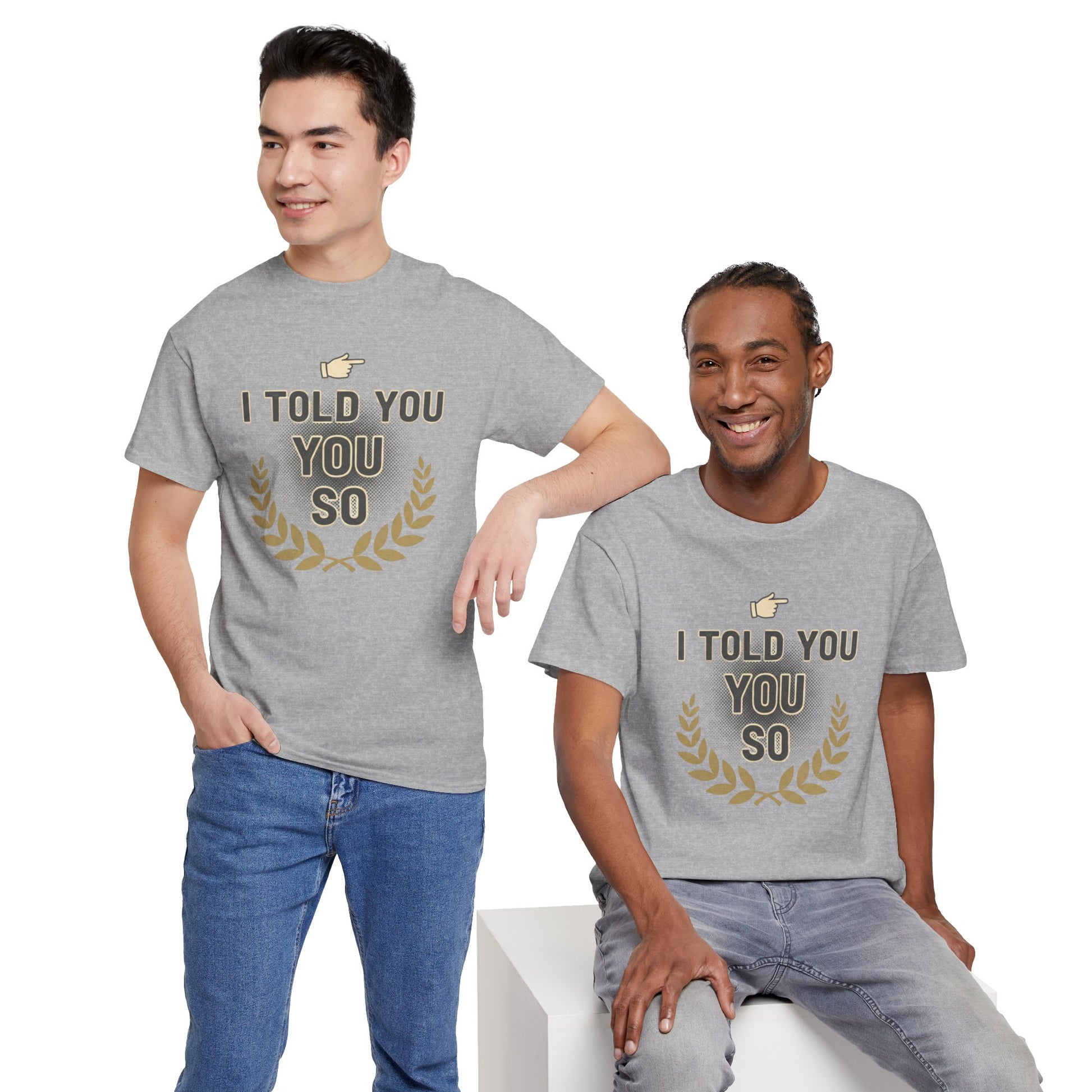 I Told You So Tee — Funny Victory Laurel Graphic T‑Shirt Printify