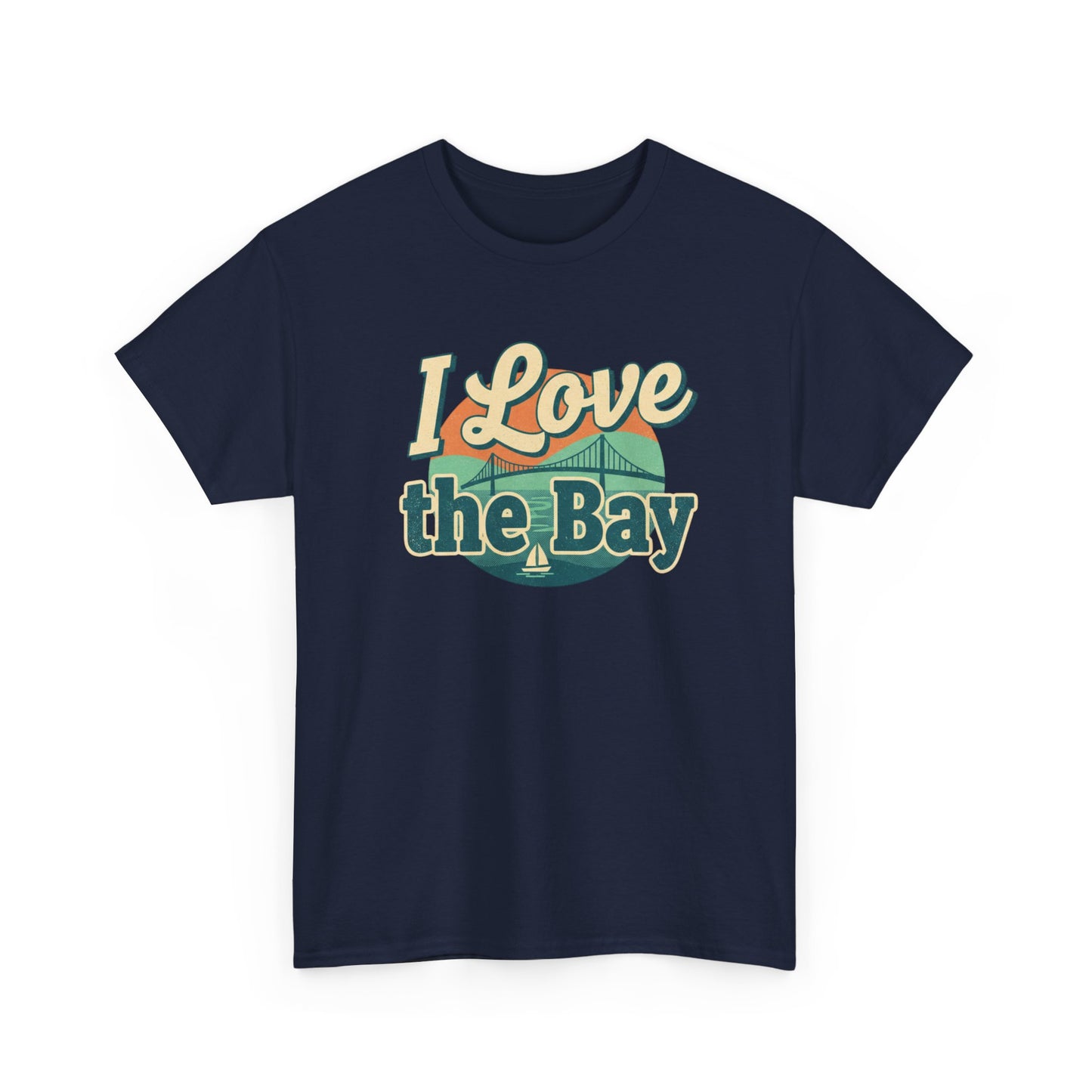 I Love the Bay T-Shirt — Retro Coastal Tee for Bay Lovers