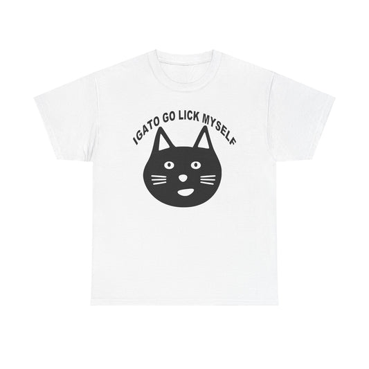 Funny Cat T-Shirt - "I Gato Go Lick Myself"