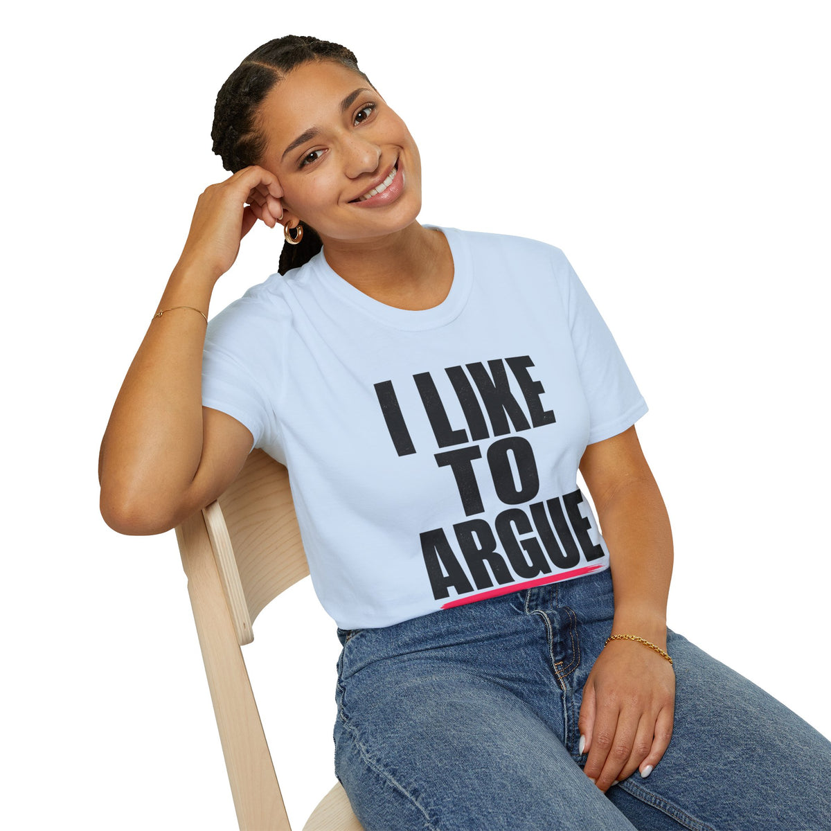 I Like To Argue T-Shirt — Funny Statement Tee for Debate Lovers