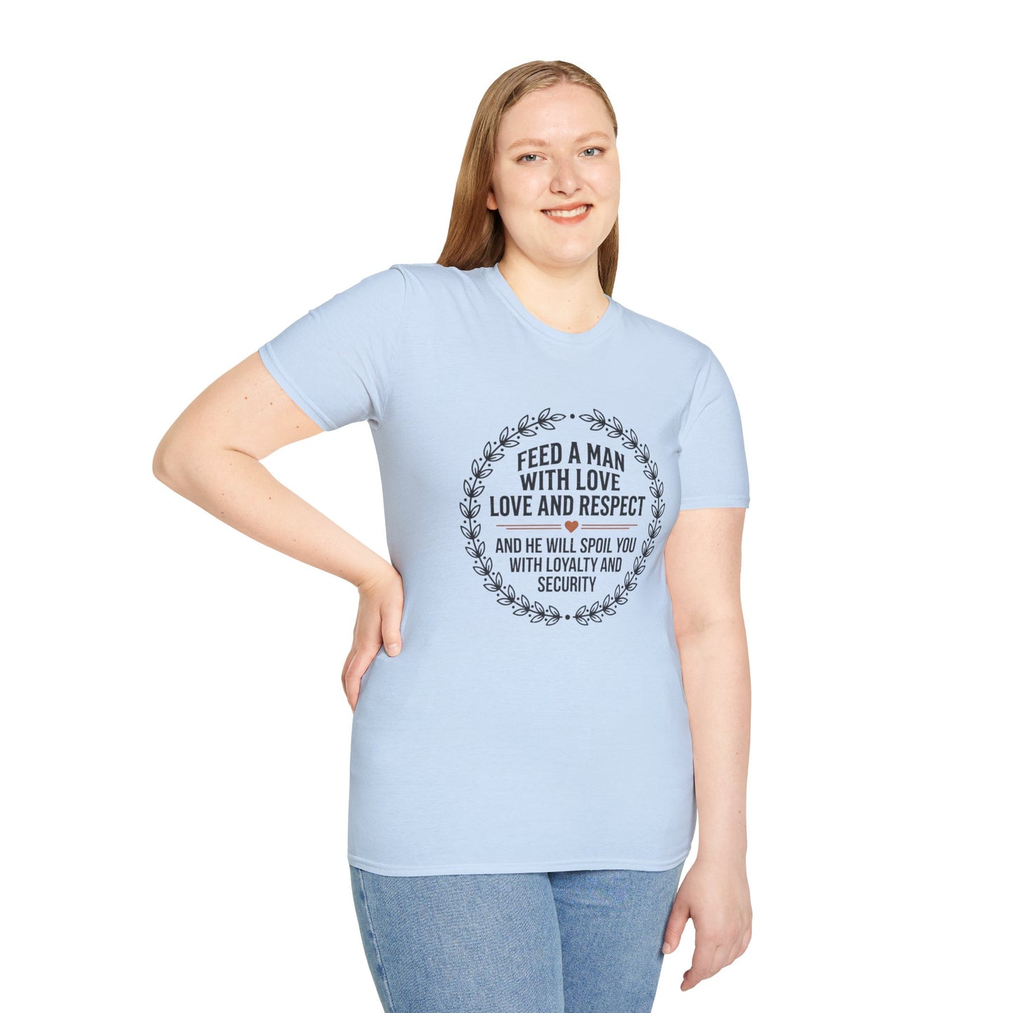 "Feed a Man with Love, Love and Respect" Floral Circle Tee