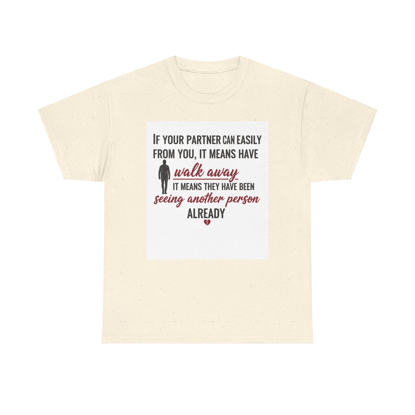 T‑Shirt — “If Your Partner Can Easily Walk Away” Relationship Quote Tee
