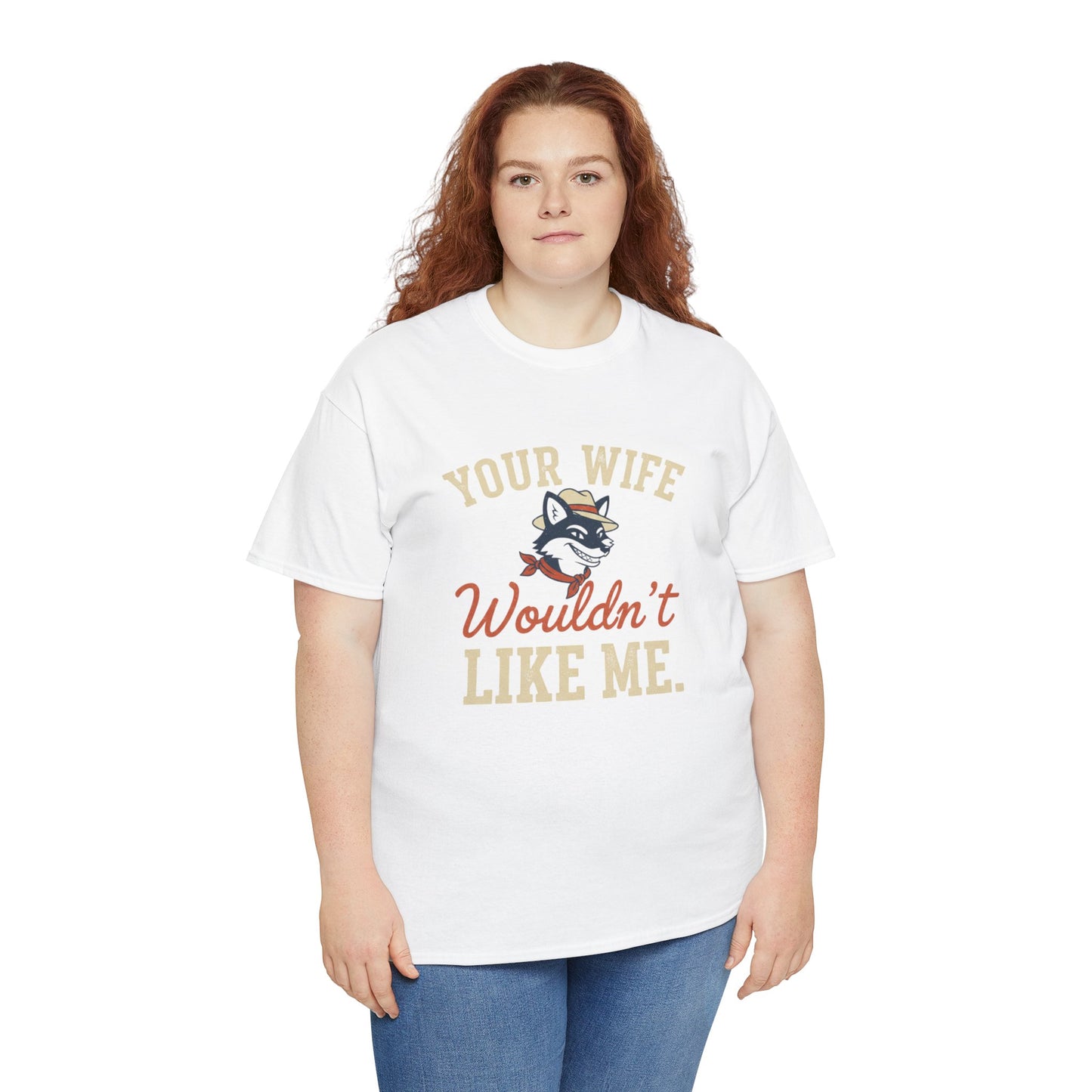 Graphic Tee — “Your Wife Wouldn't Like Me” Husky Dog Humor Shirt Printify