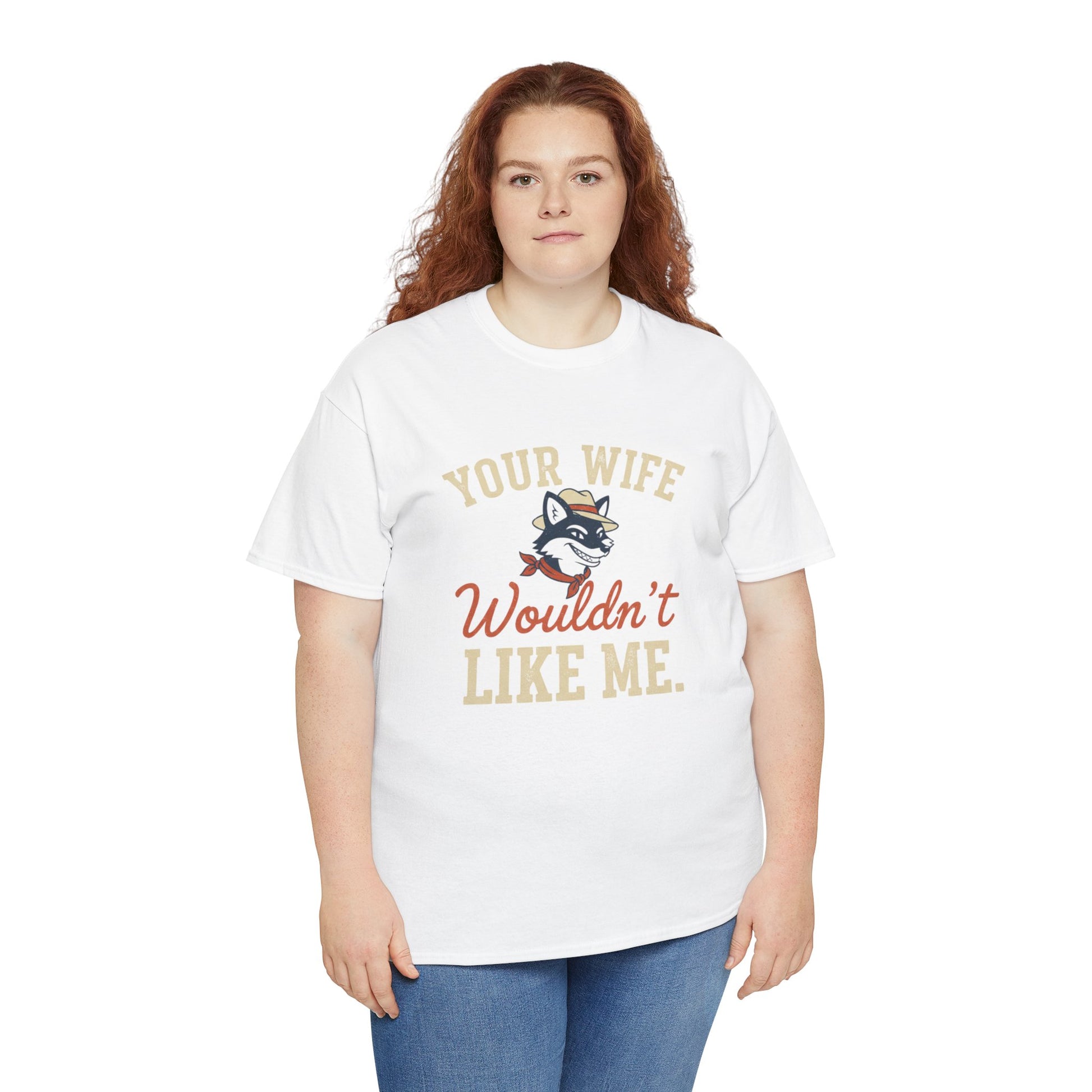 Graphic Tee — “Your Wife Wouldn't Like Me” Husky Dog Humor Shirt Printify