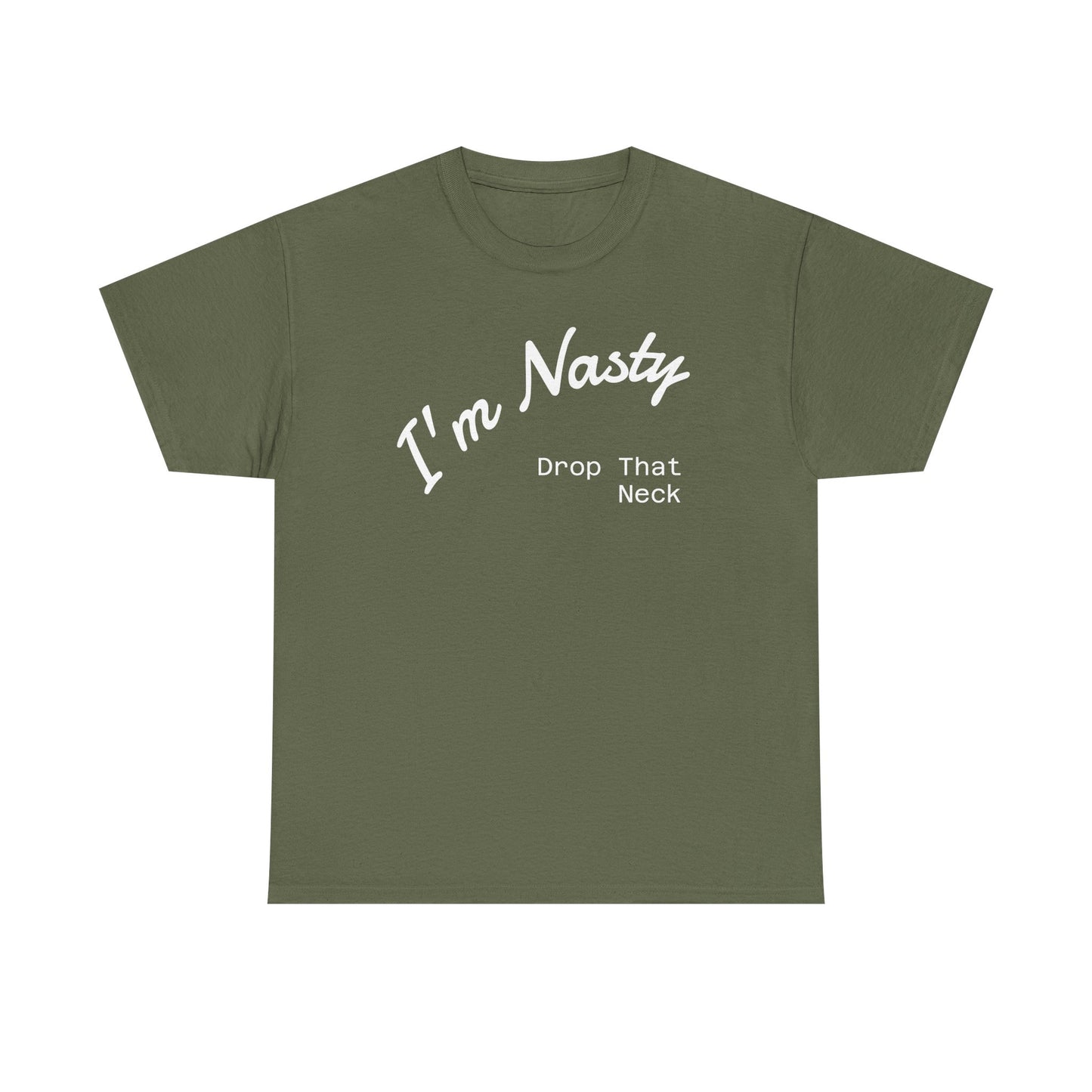 I'm Nasty, Drop That Neck
