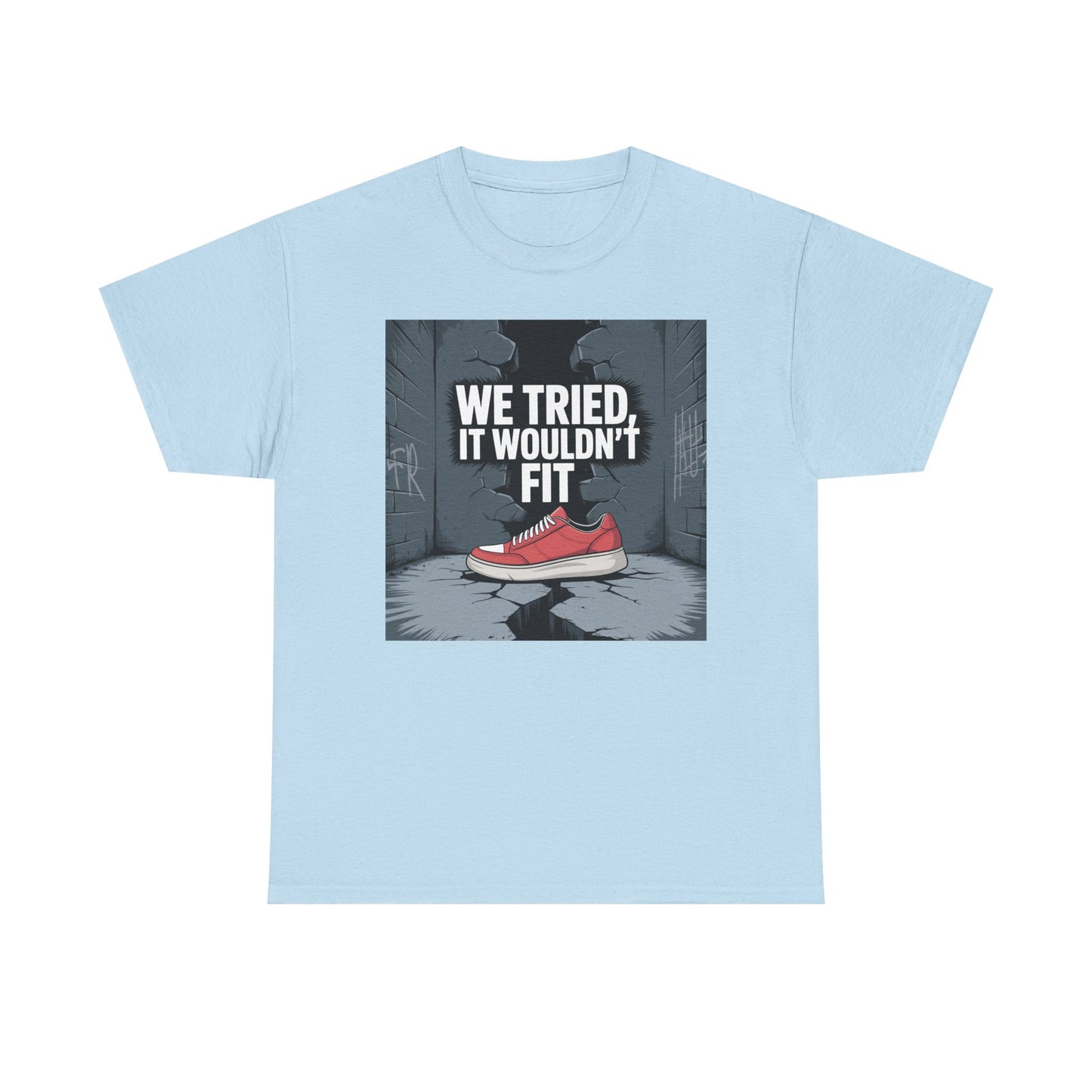 We Tried, It Wouldn't Fit T‑Shirt — Funny Shoe Locker Room Gym Tee Printify