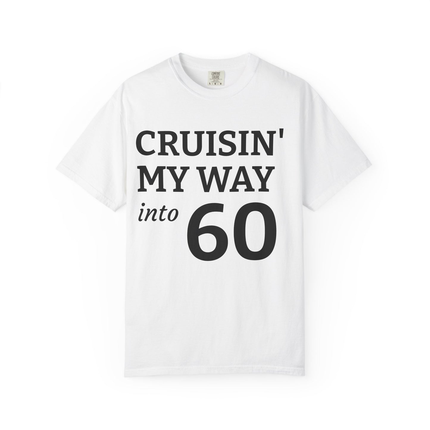 Cruisin' My Way Into 60 T-Shirt — 60th Birthday Tee