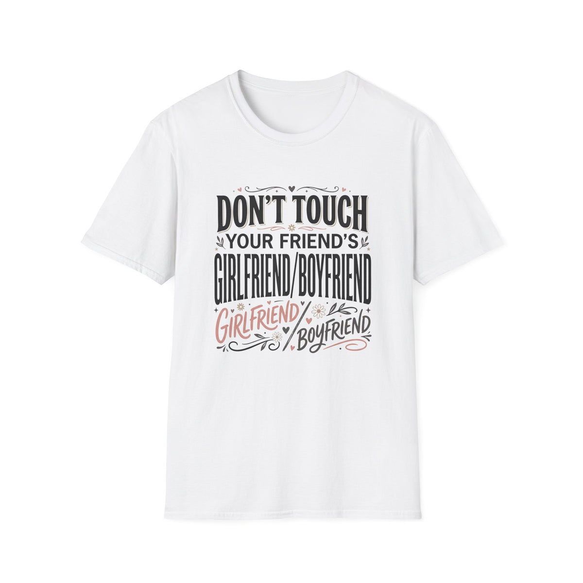 Don't Touch Your Friend's Girlfriend/Boyfriend T-Shirt — Funny Relationship Rule Tee